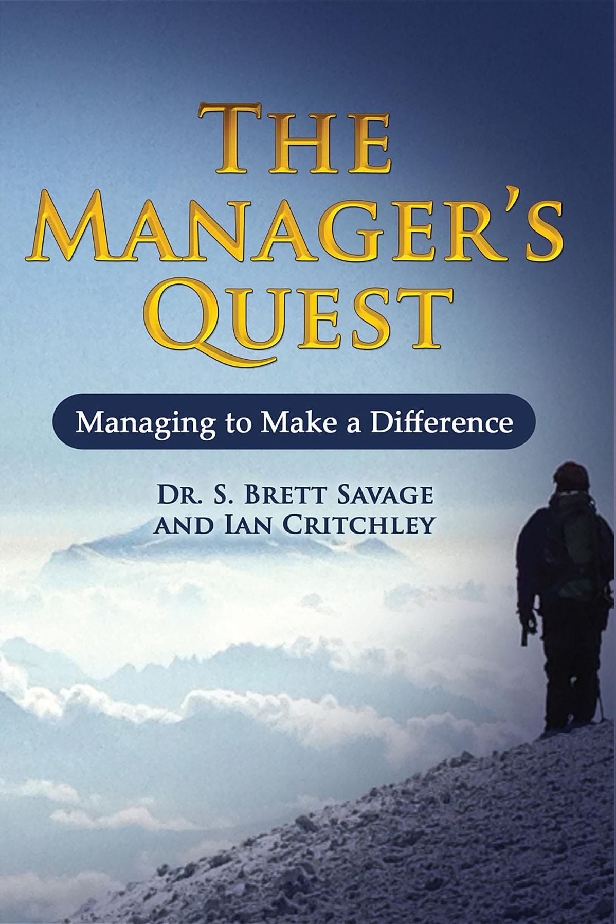 The Managers Quest: Managing to Make a Difference