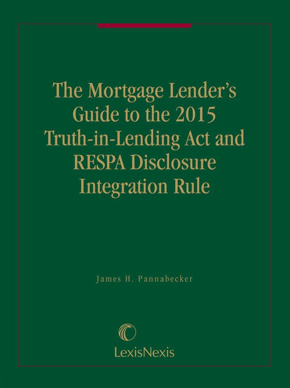 The Mortgage Lender's Guide to the 2015 Truth-in-Lending Act and RESPA Disclosure Integration Rule