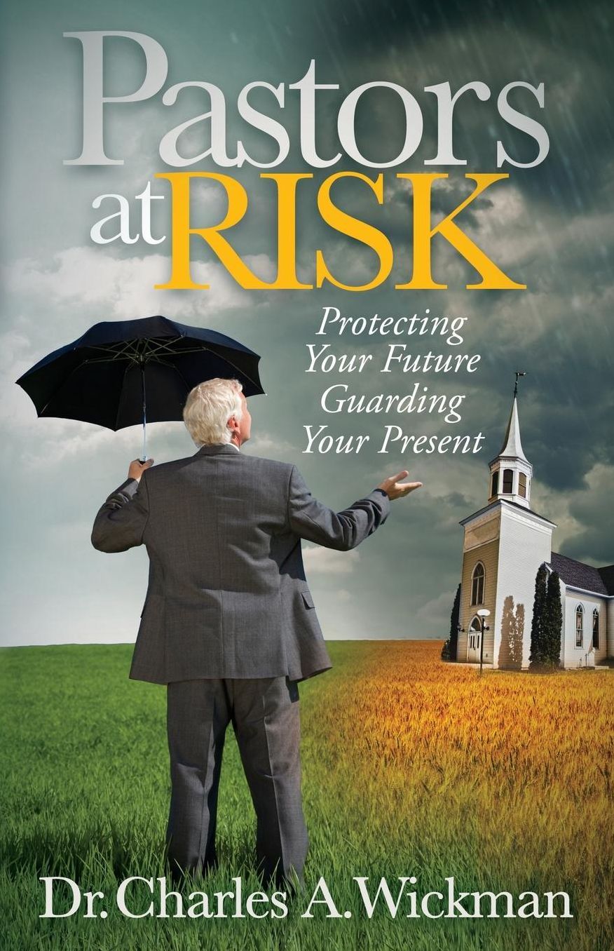 Pastors at Risk: Protecting Your Future Guarding Your Present
