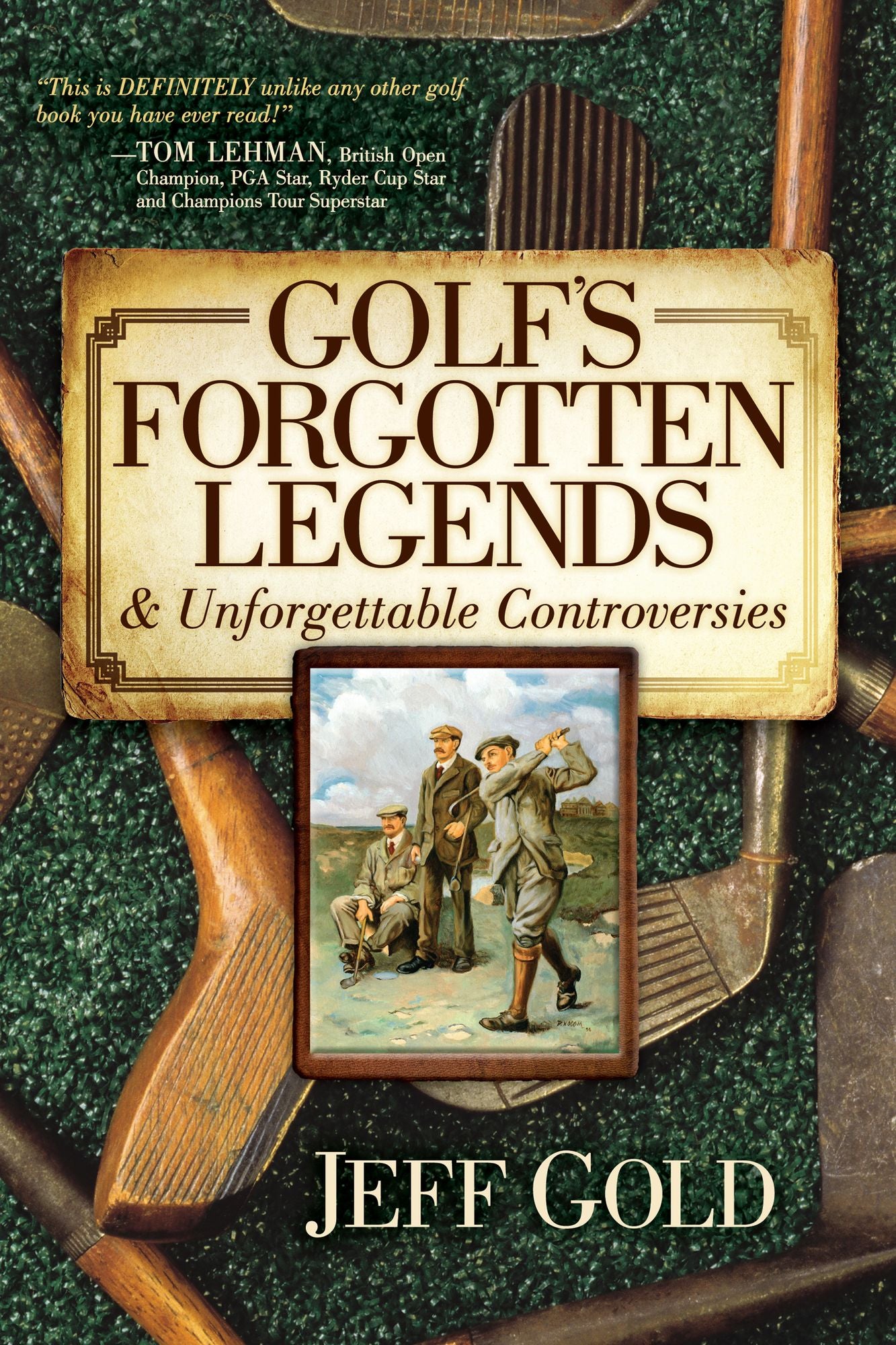 Golf's Forgotten Legends & Unforgettable Controversies