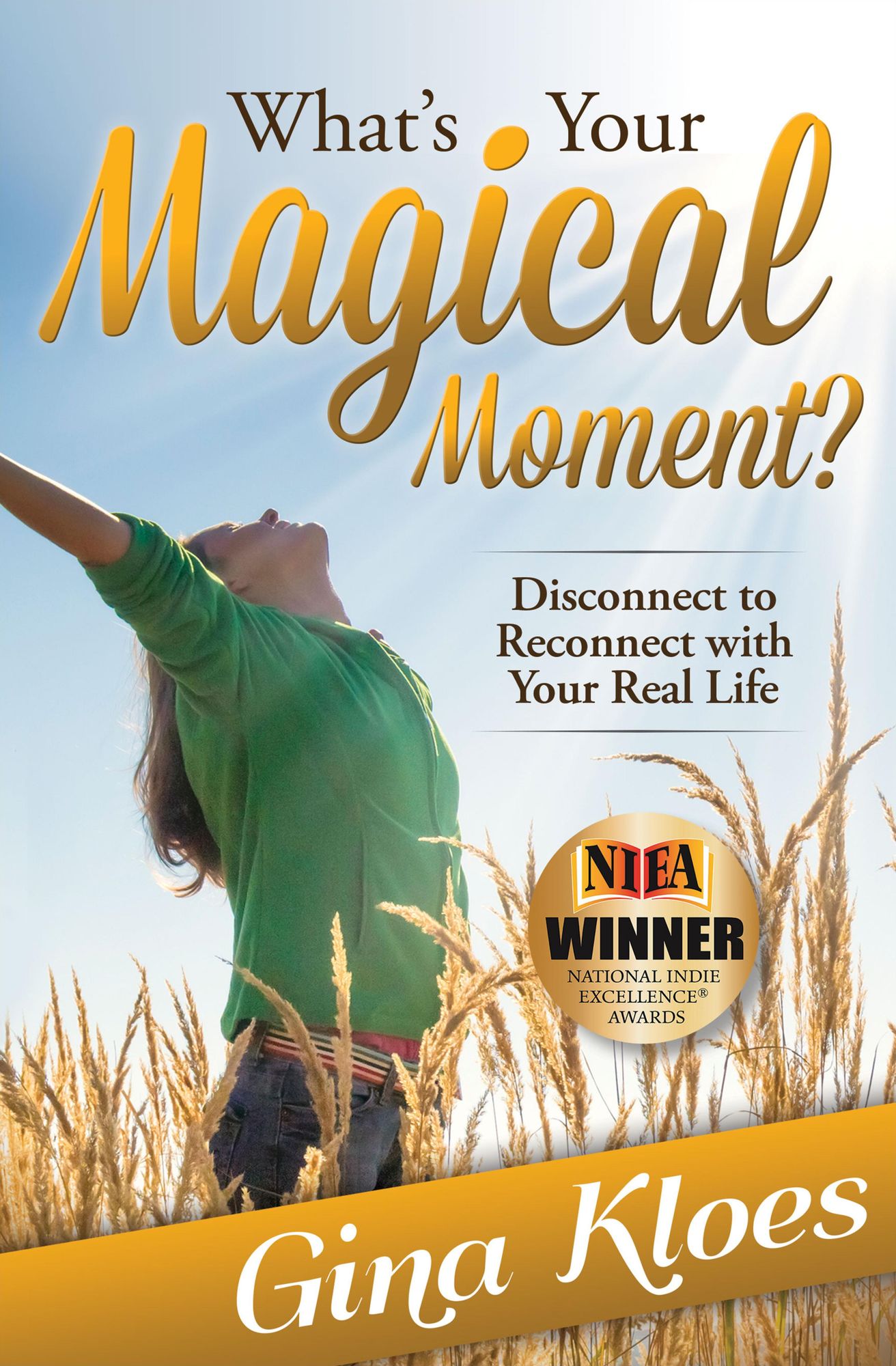 What's Your Magical Moment?: Disconnect to Reconnect with Your Real Life