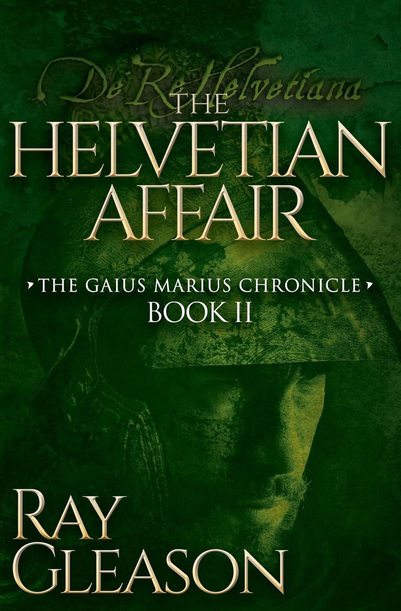 The Helvetian Affair: Book II of the Gaius Marius Chronicle
