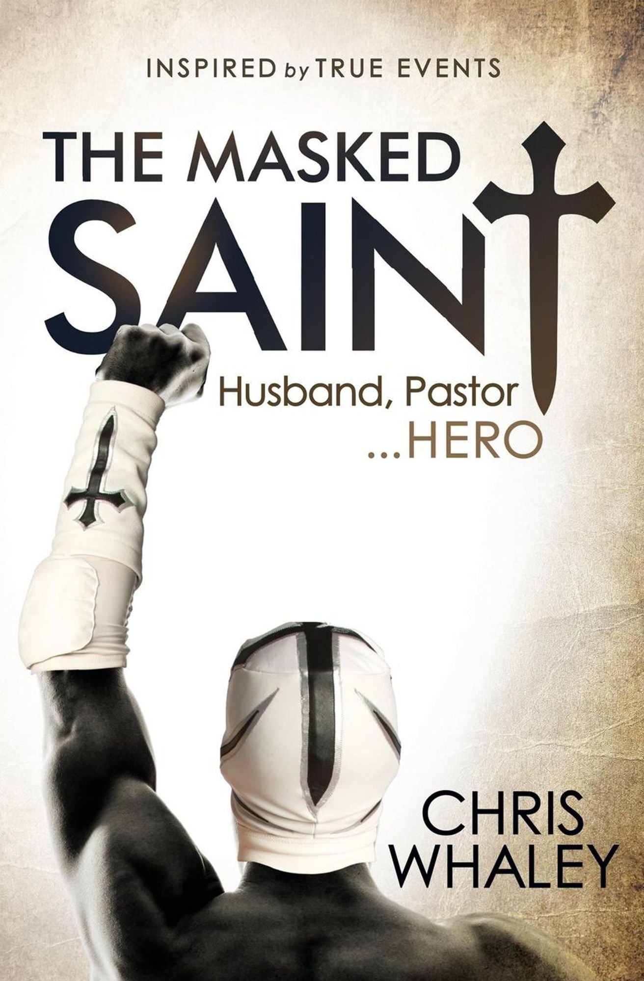 The Masked Saint: Husband, Pastor, Hero