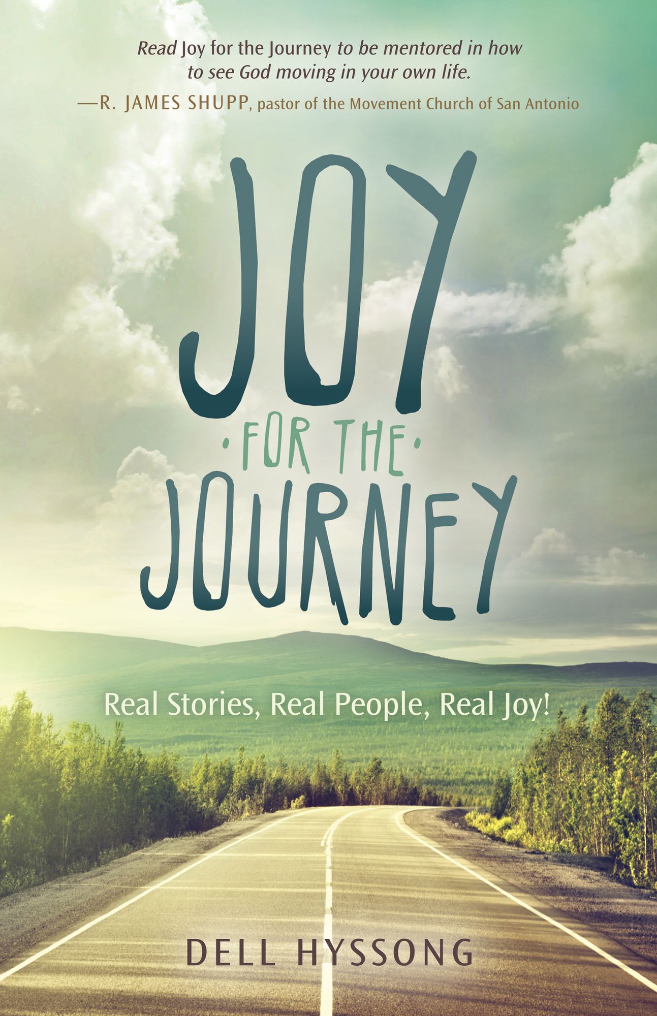 Joy for the Journey: Real Stories, Real People, Real Joy!