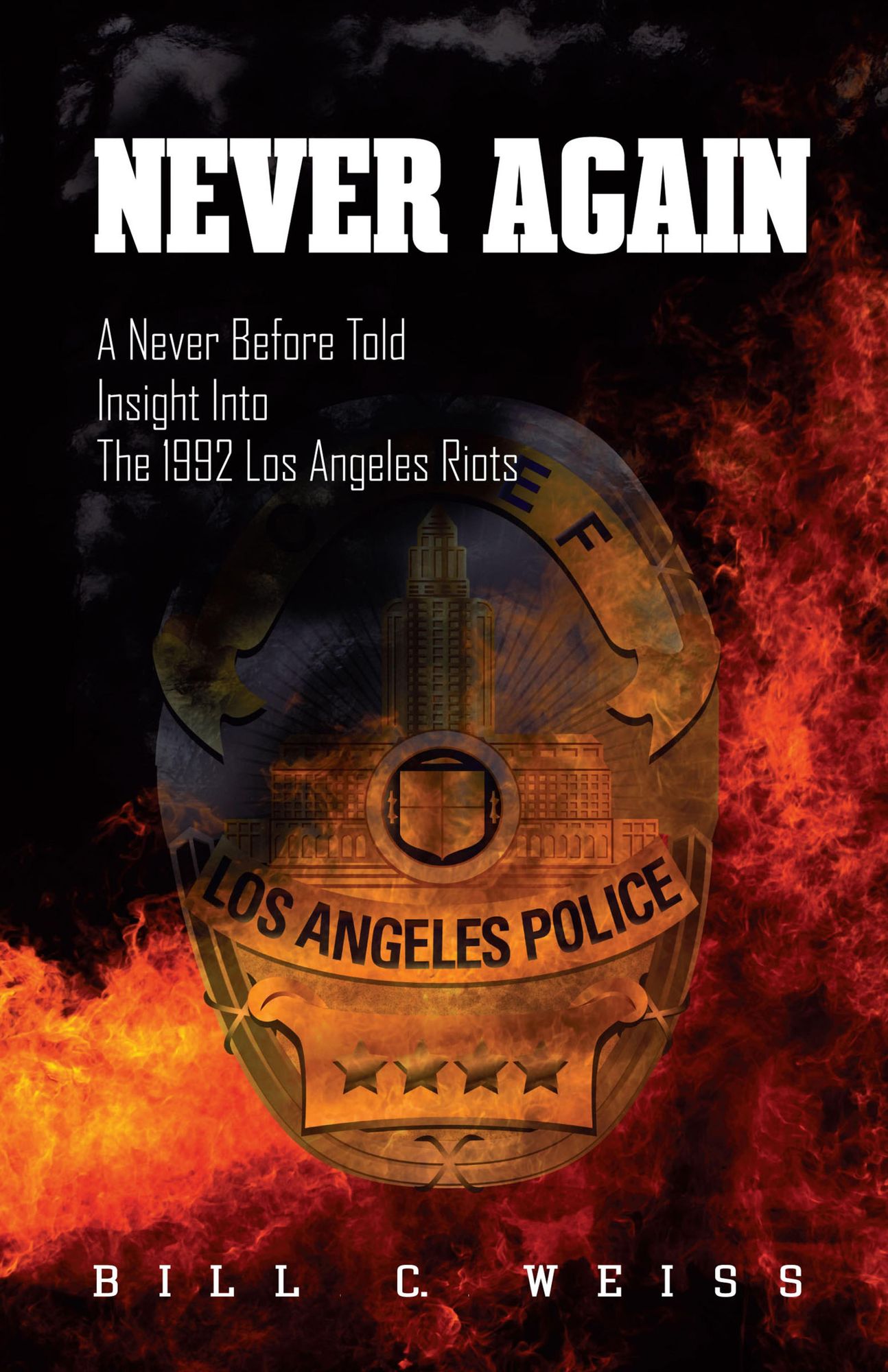 Never Again: A Never Before Told Insight into the 1992 Los Angeles Riots