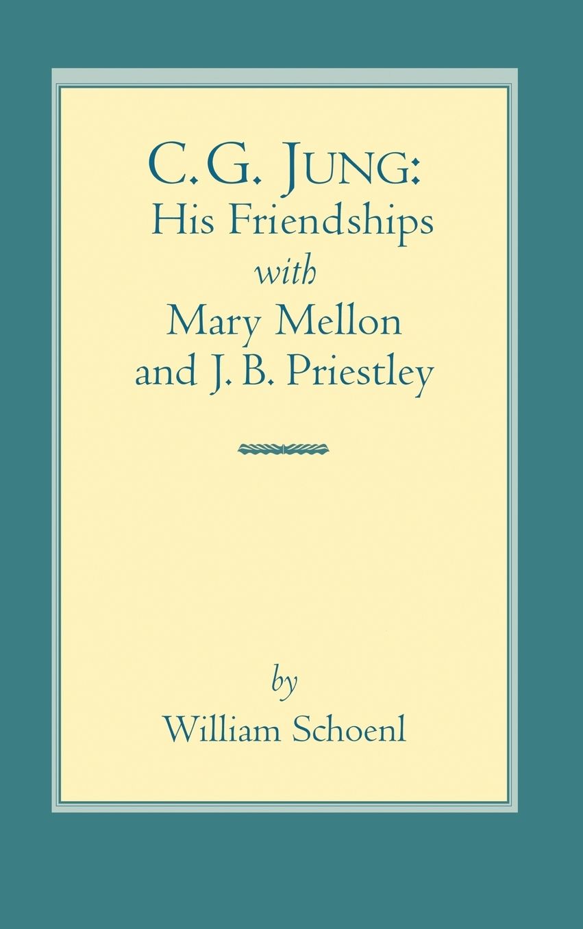 C.G. Jung: His Friendships with Mary Mellon and J.B. Priestley