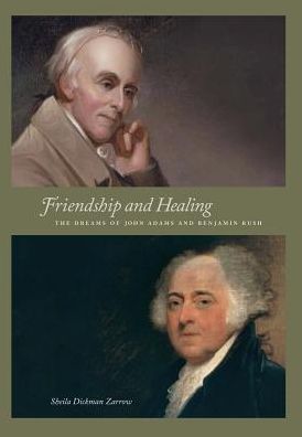 Friendship and Healing: The Dreams of John Adams and Benjamin Rush