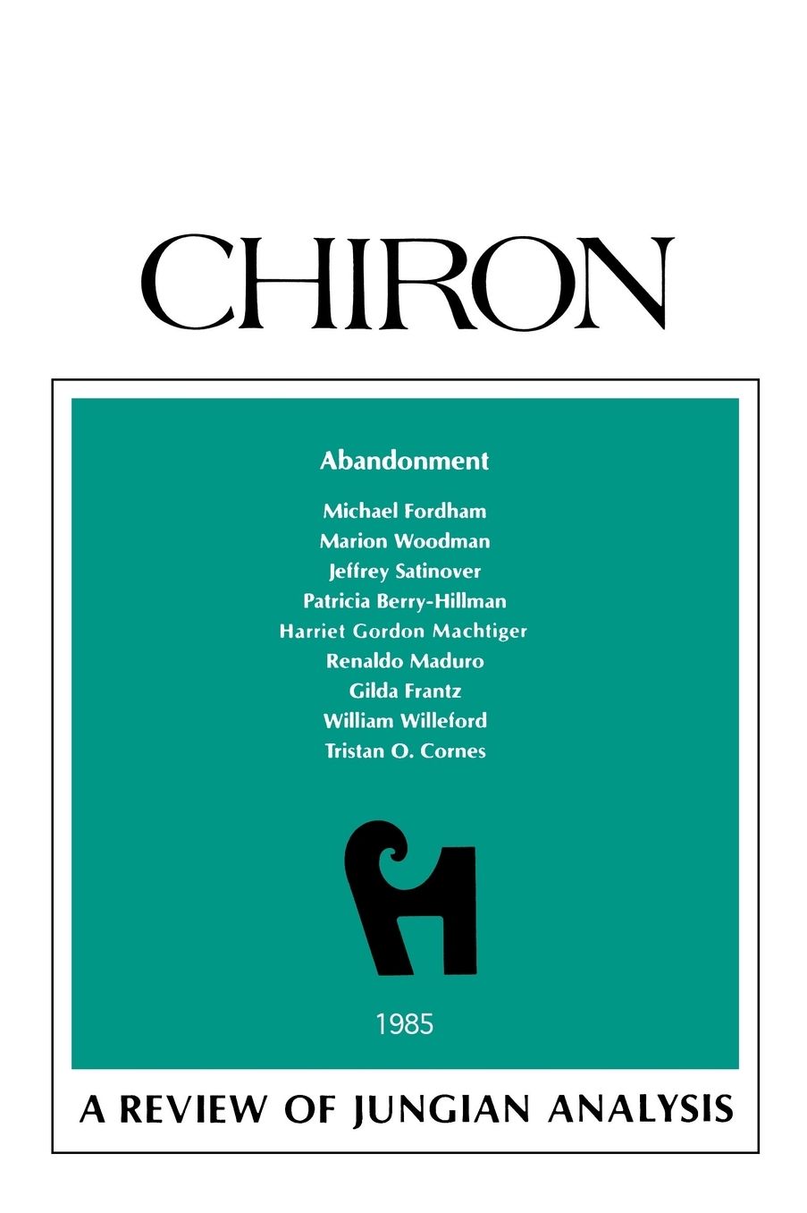 Abandonment: A Review of Jungian Analysis (Chiron Clinical Series)