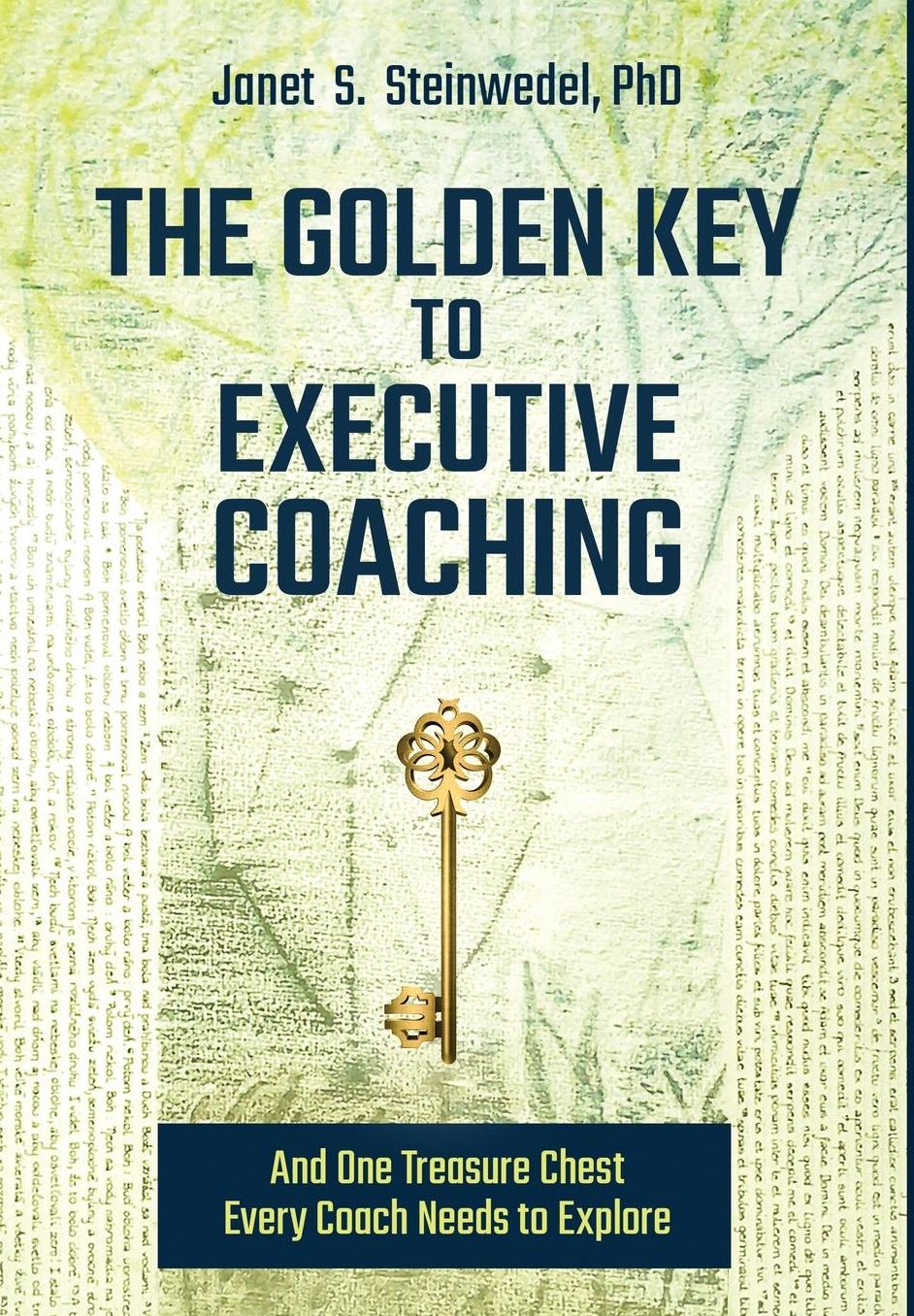 The Golden Key to Executive Coaching...and One Treasure Chest Every Coach Needs to Explore