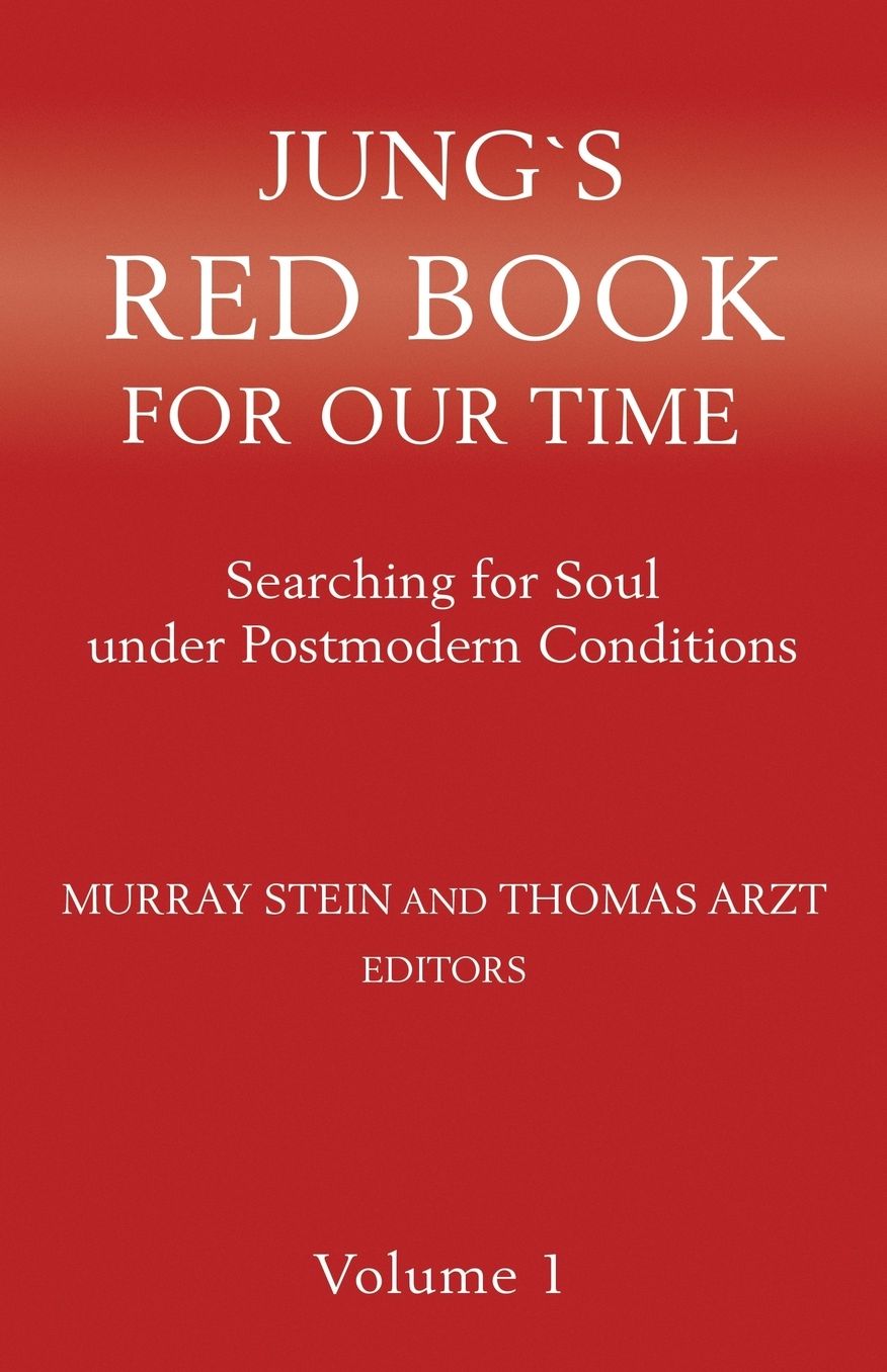 Jung's Red Book For Our Time: Searching for Soul under Postmodern Conditions