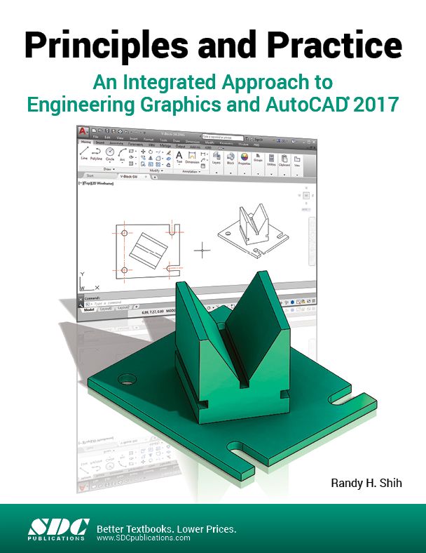 Principles and Practice: An Integrated Approach to Engineering Graphics and AutoCAD 2017