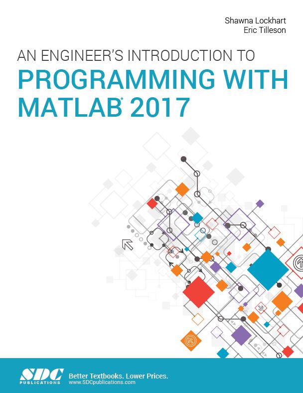 Engineer's Introduction to Programming with MATLAB 2017