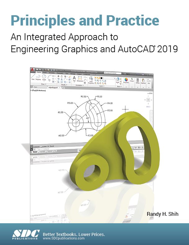 Principles and Practice: Integrated Approach to Engineering Graphics and AutoCAD 2019