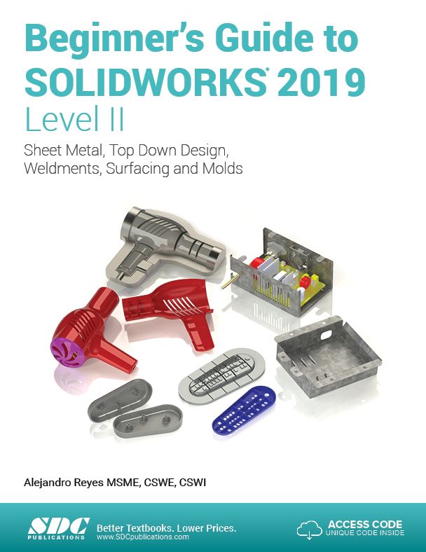 Beginner's Guide to SOLIDWORKS 2019 - Level II - With Access