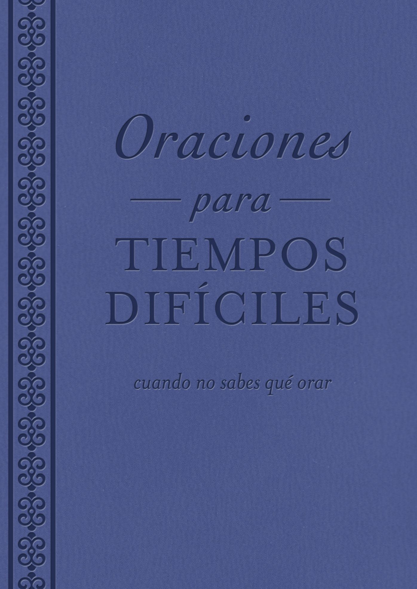 Oraciones para tiempos difíciles: cuando no sabes qué orar