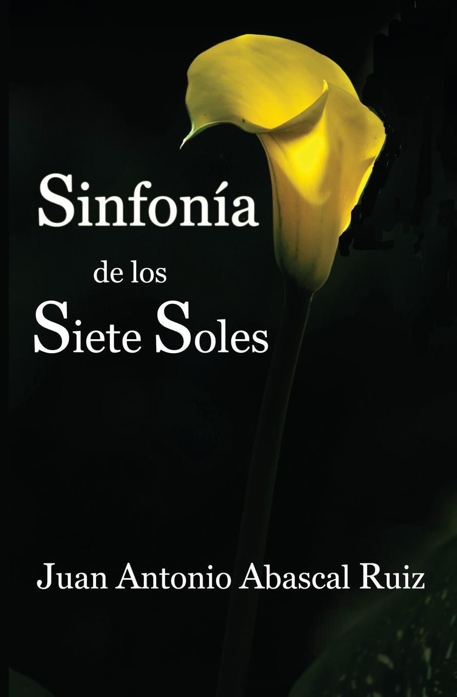 Sinfon a de los siete soles: (Violetas, Cuentos, Recuerdos, Magia, Sue os, Sol y Romero)