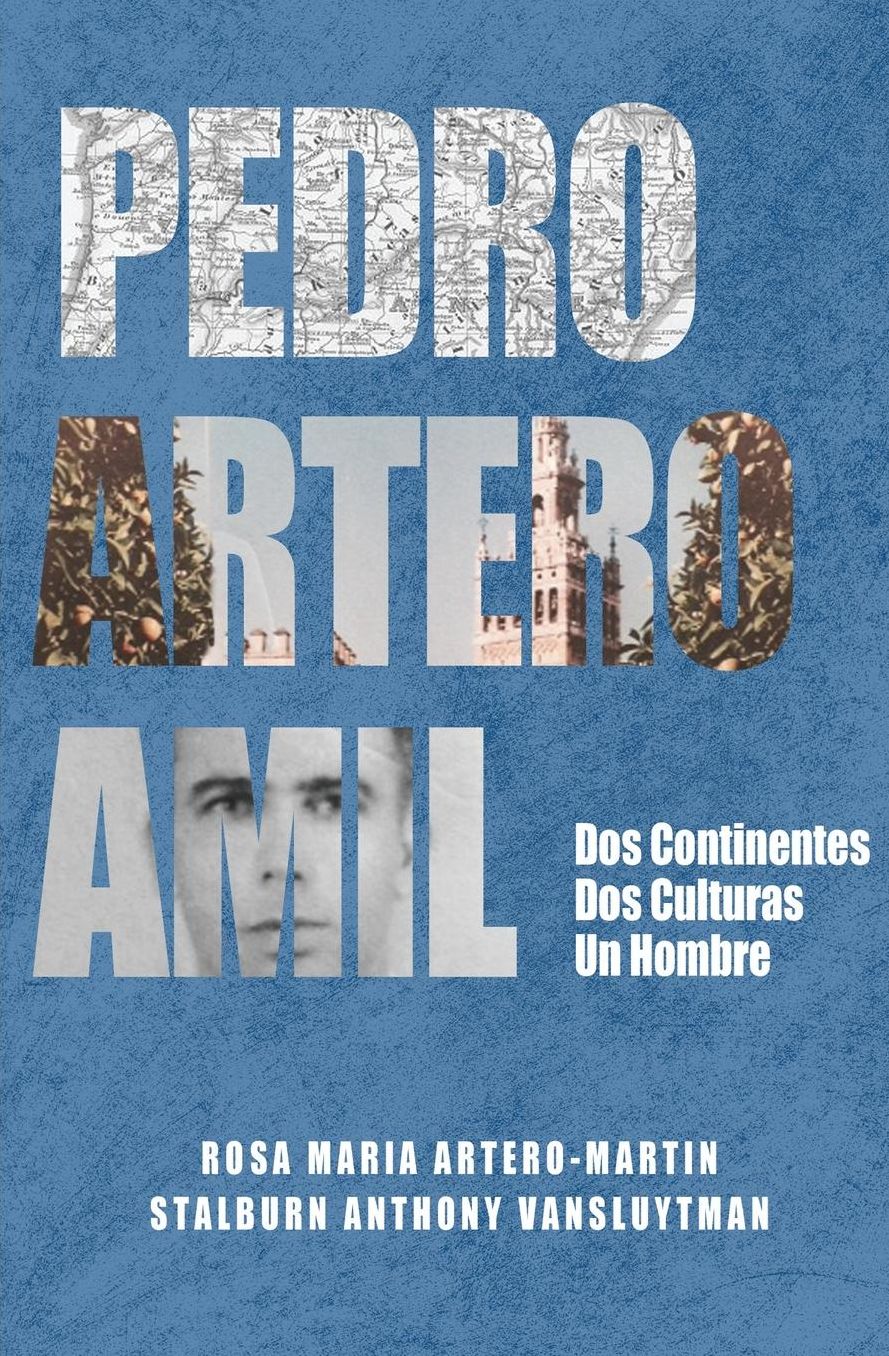 Pedro Artero Amil: Dos continentes, dos culturas, un hombre