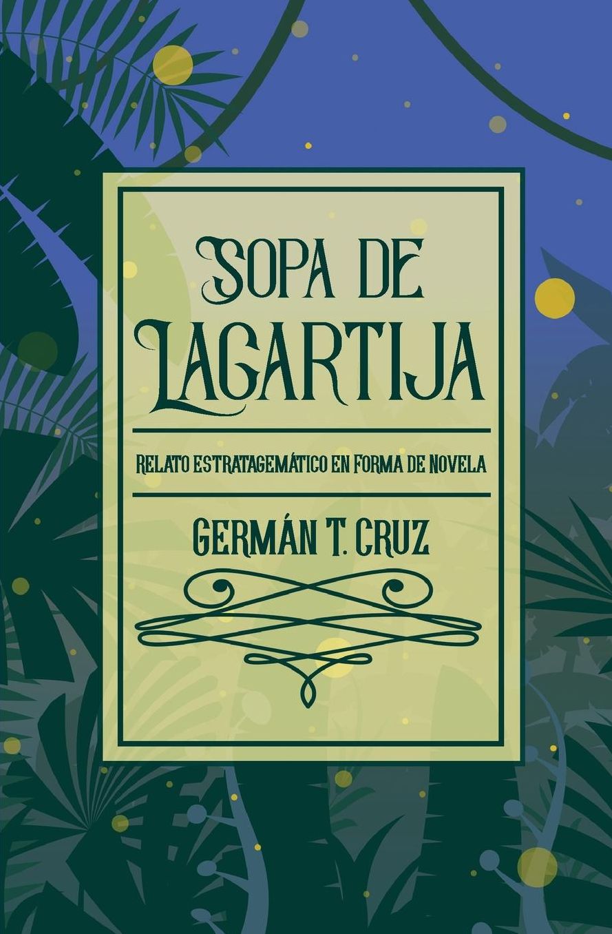 Sopa de lagartija: Relato estratagemático en forma de novela