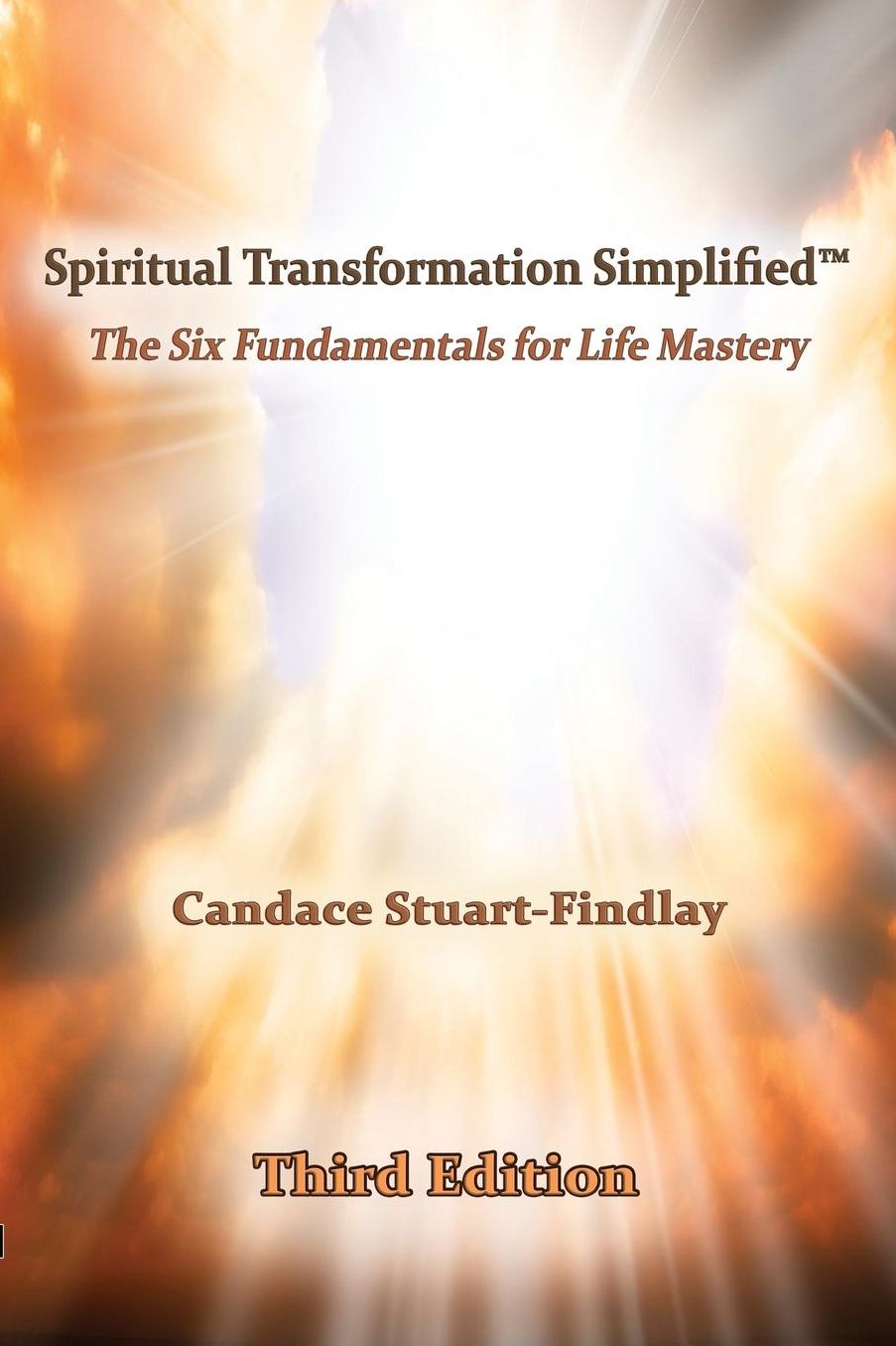 Spiritual Transformation Simplified: The Six Fundamentals for Life Mastery