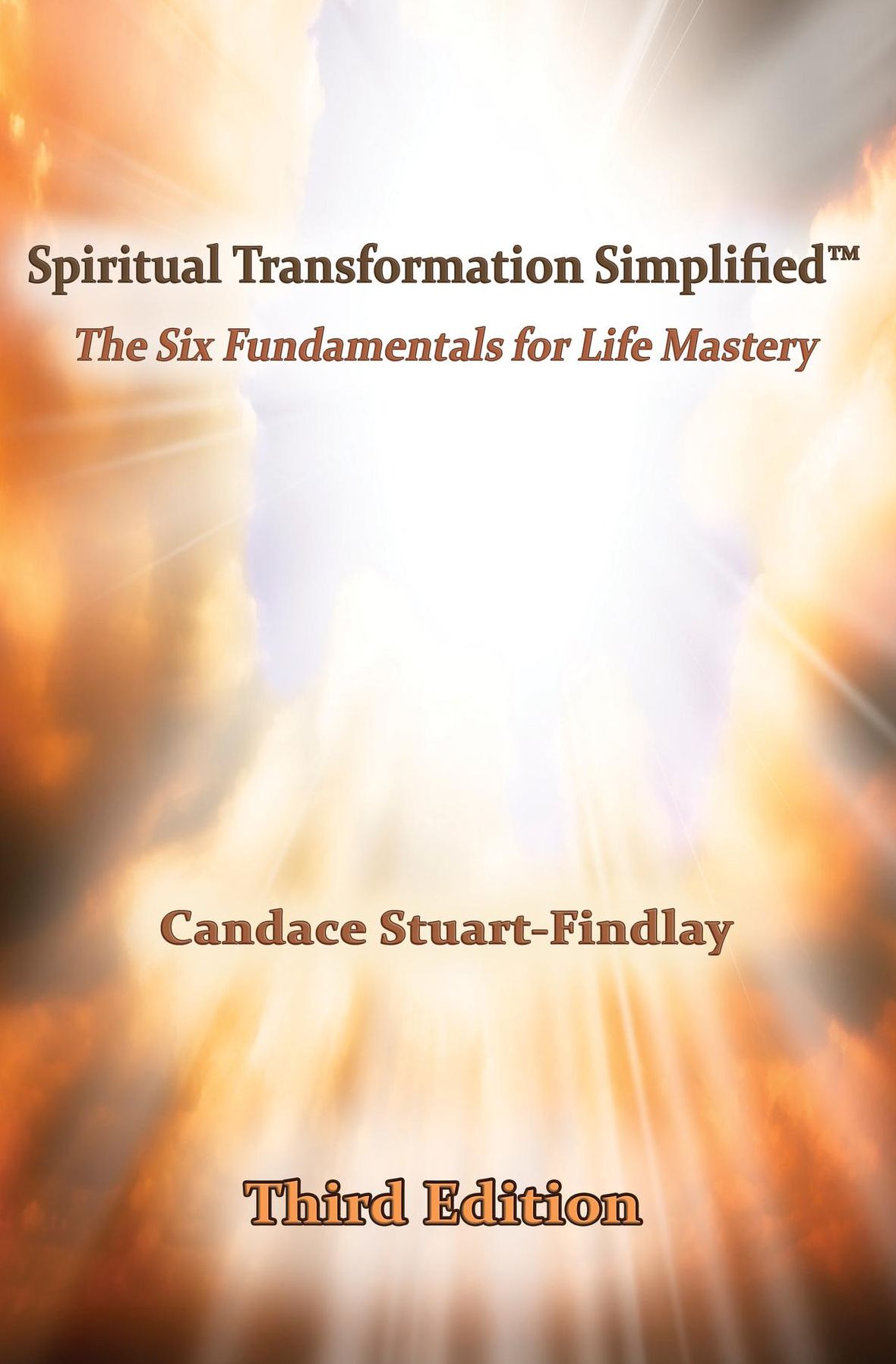 Spiritual Transformation Simplified: The Six Fundamentals for Life Mastery