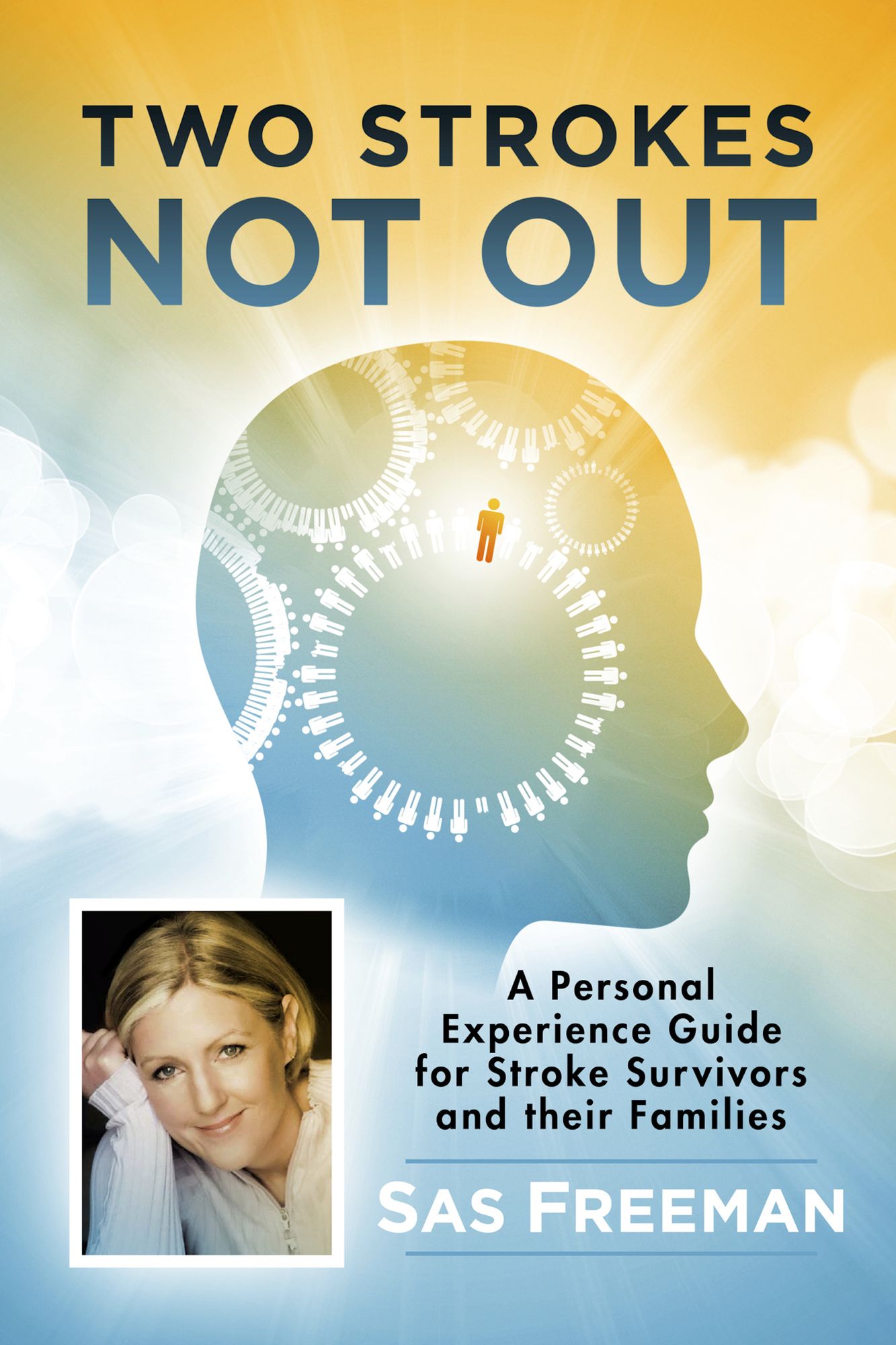 Two Strokes Not Out: A Personal Experience Guide for Stroke Survivors and their Families