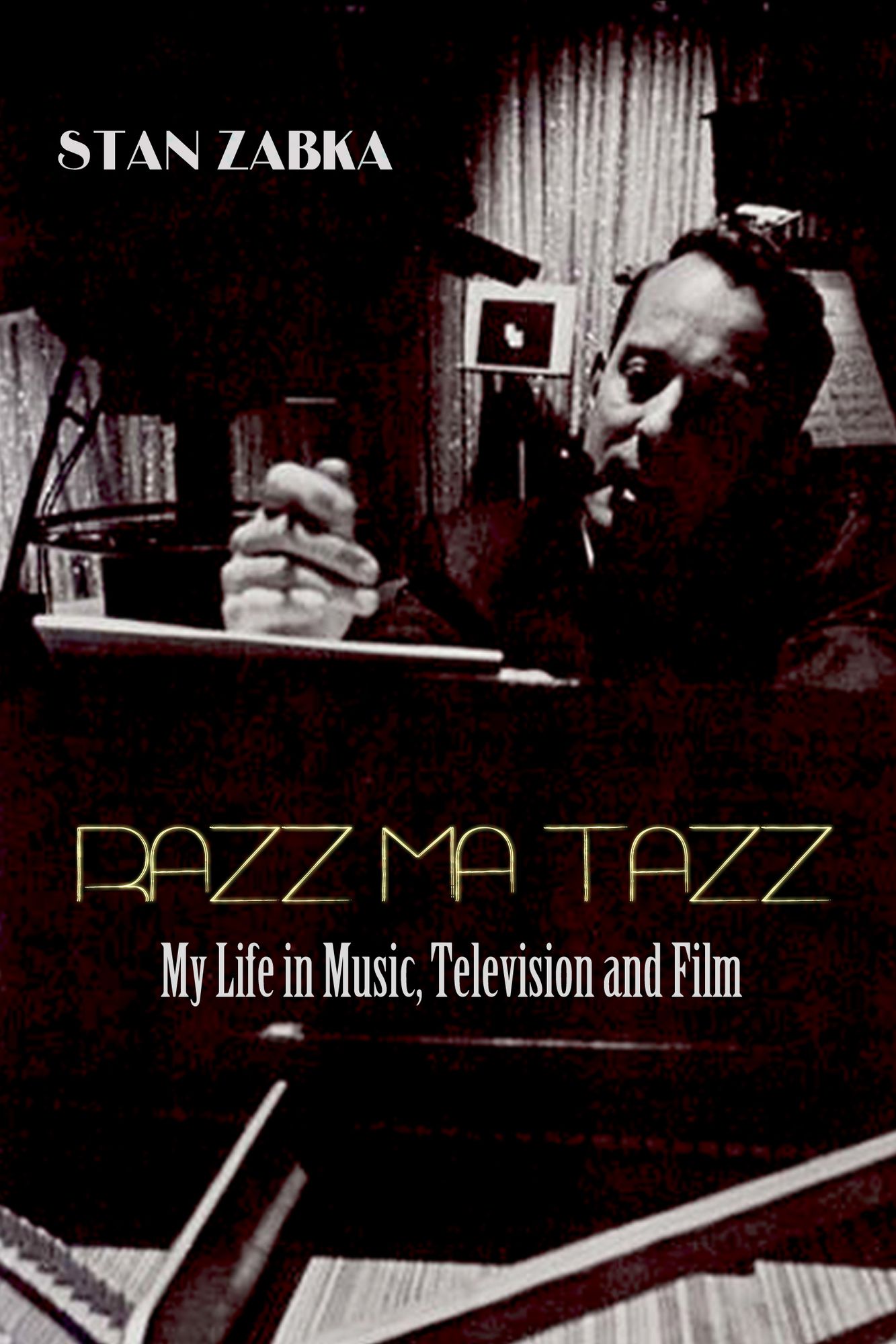 Razz Ma Tazz: My Life in Music, Television and Film