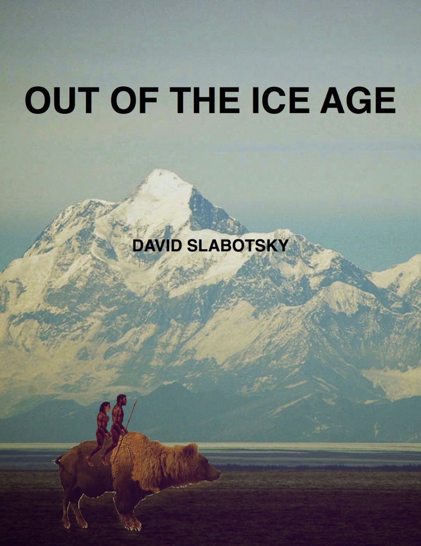 Out of The Ice Age: A Tale of Adventure