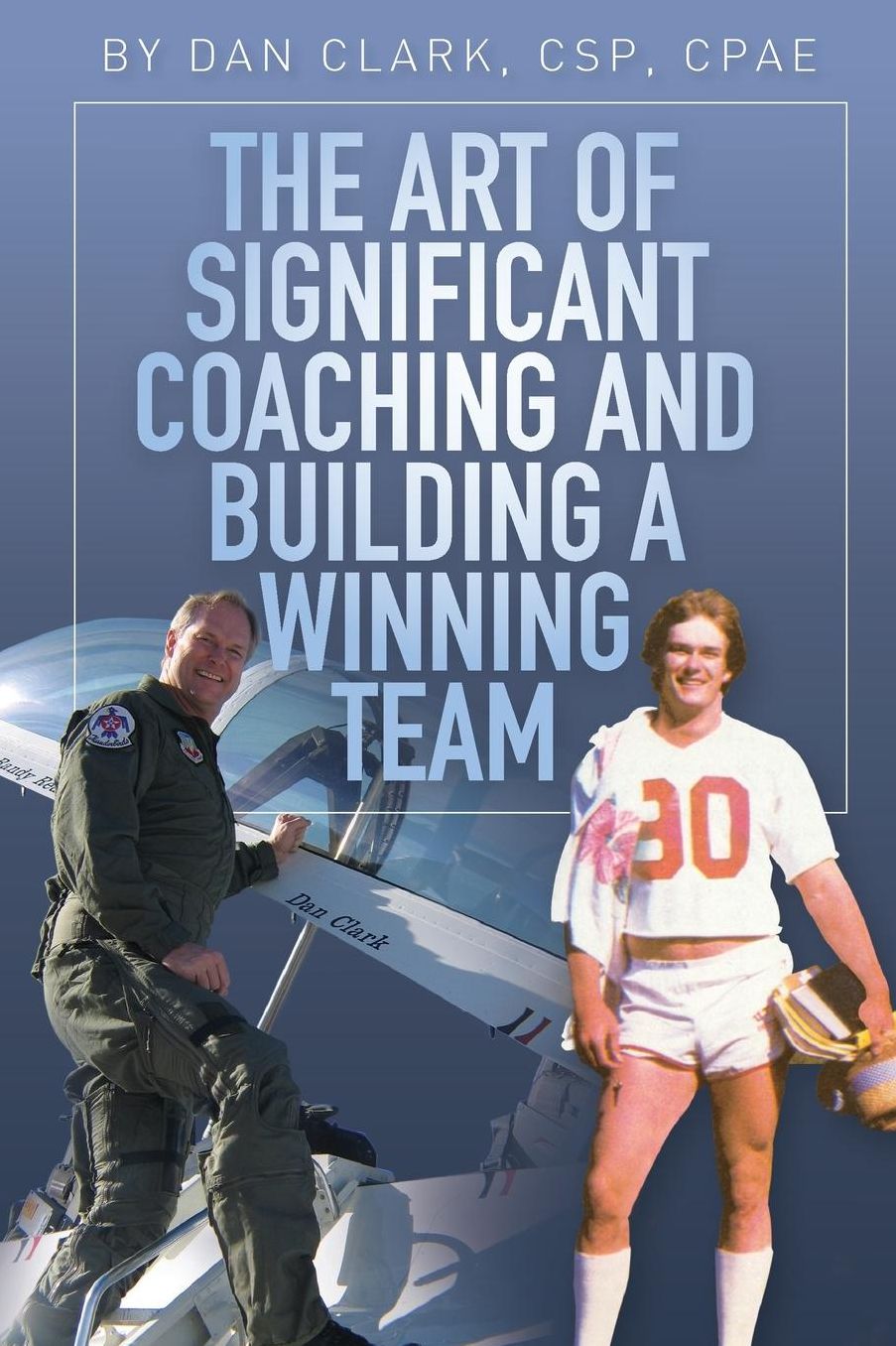 The Art of Significant Coaching and Building a Winning Team