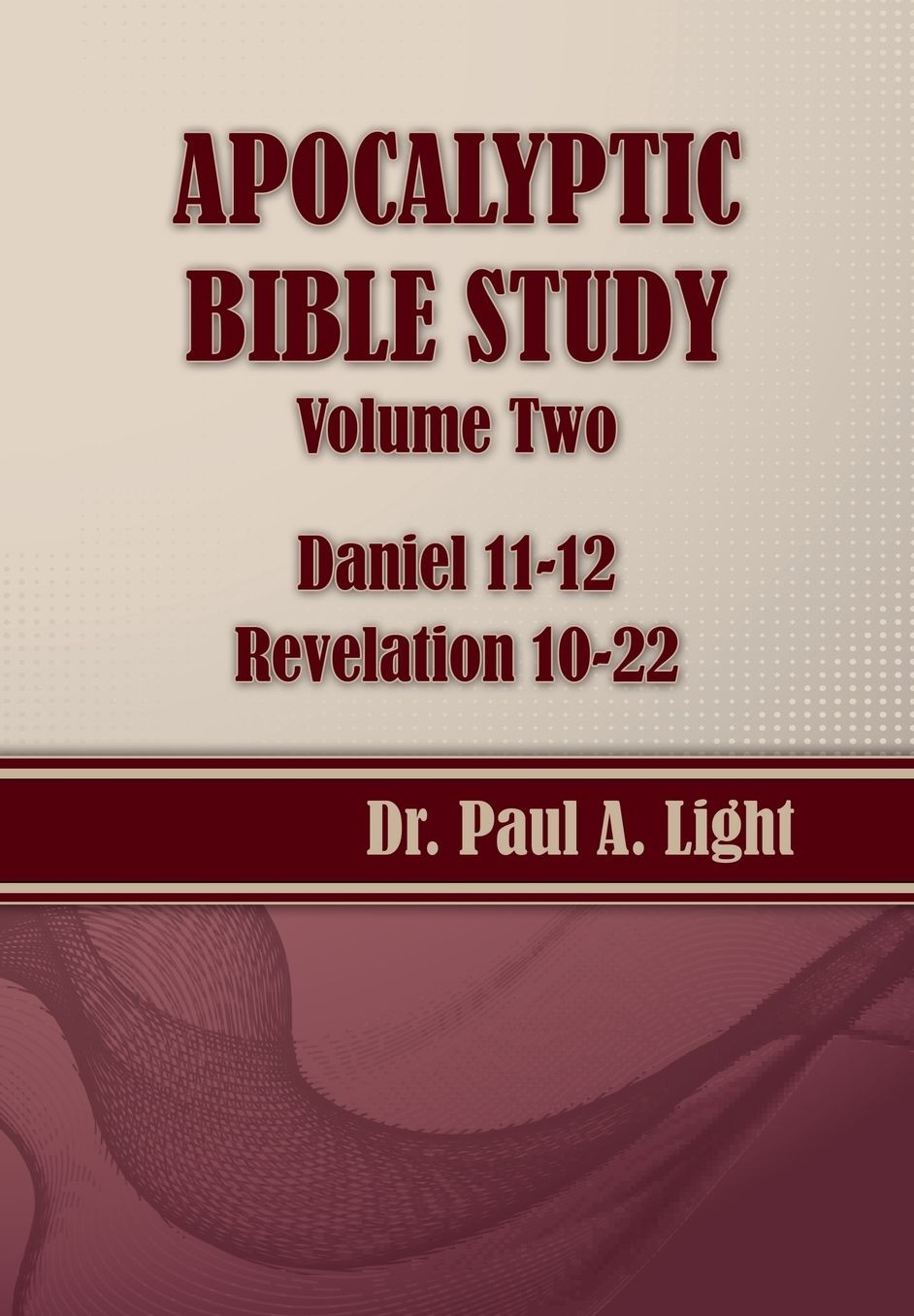 Apocalyptic Bible Study, Volume Two: Daniel & Revelation