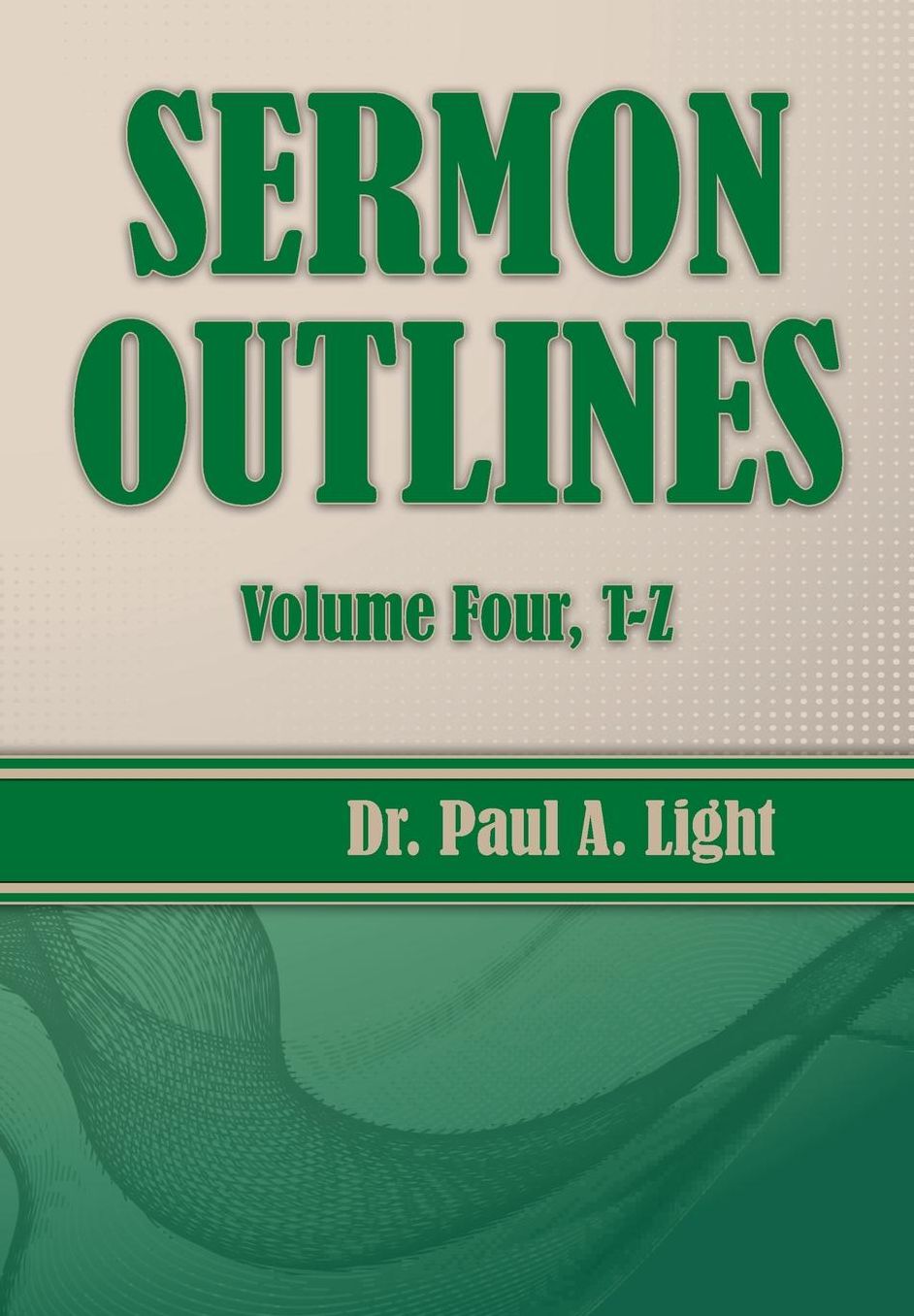 Sermon Outlines, Volume Four T-Z