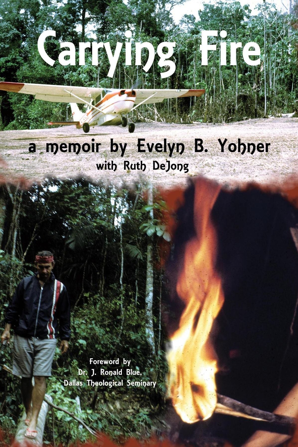 Carrying Fire: A Memoir by Evelyn B. Yohner