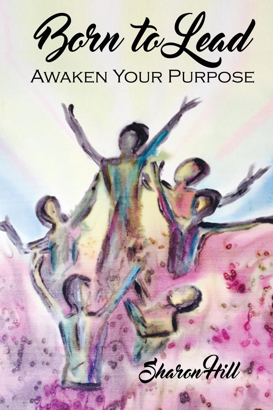 Born to Lead: Awaken Your Purpose