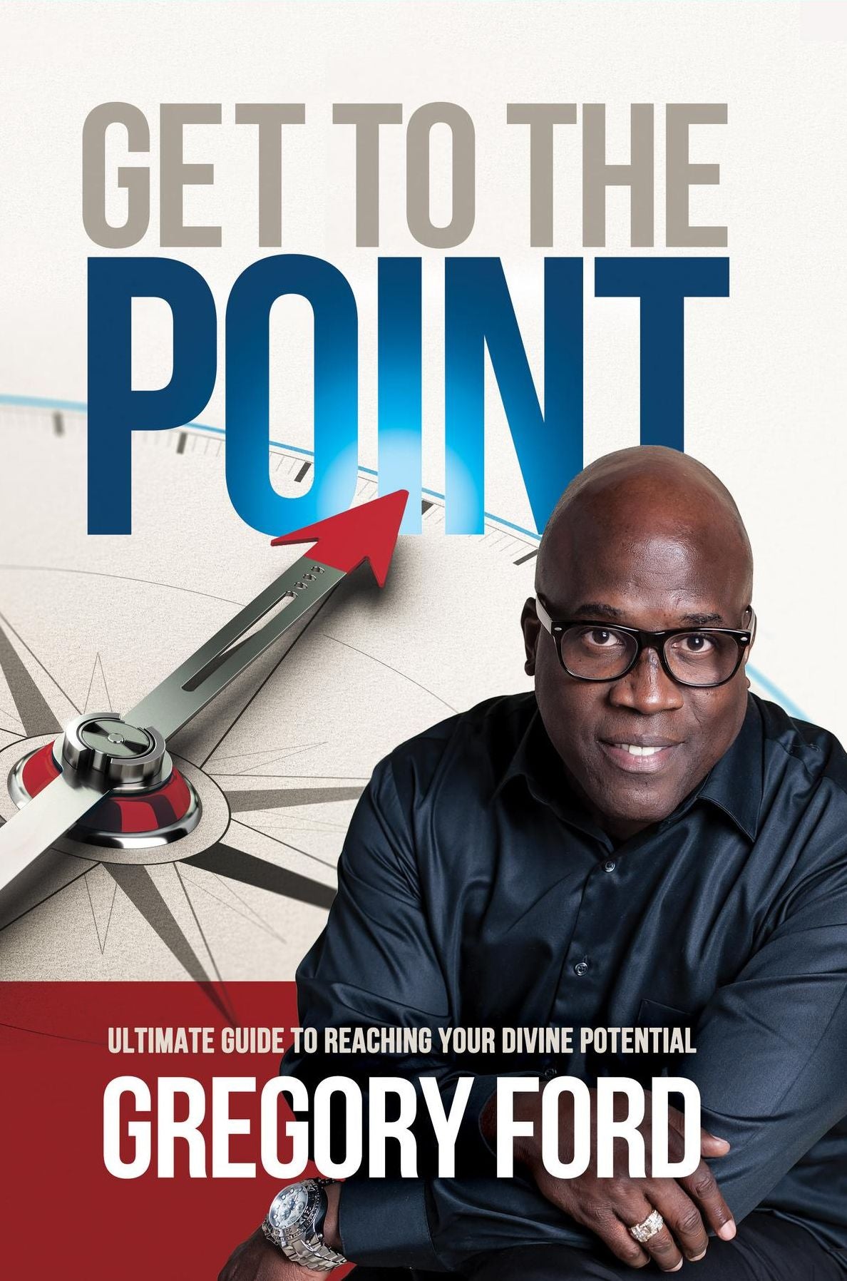 Get to the Point: Ultimate Guide to Reaching Your Divine Potential