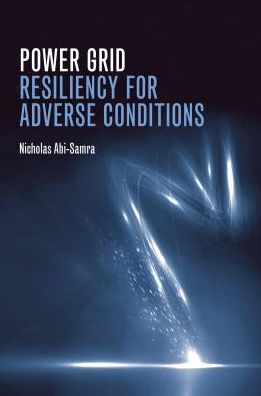 Power Grid Resiliency for Adverse Conditions