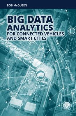 Big Data Analytics for Connected Vehicles and Smart Cities