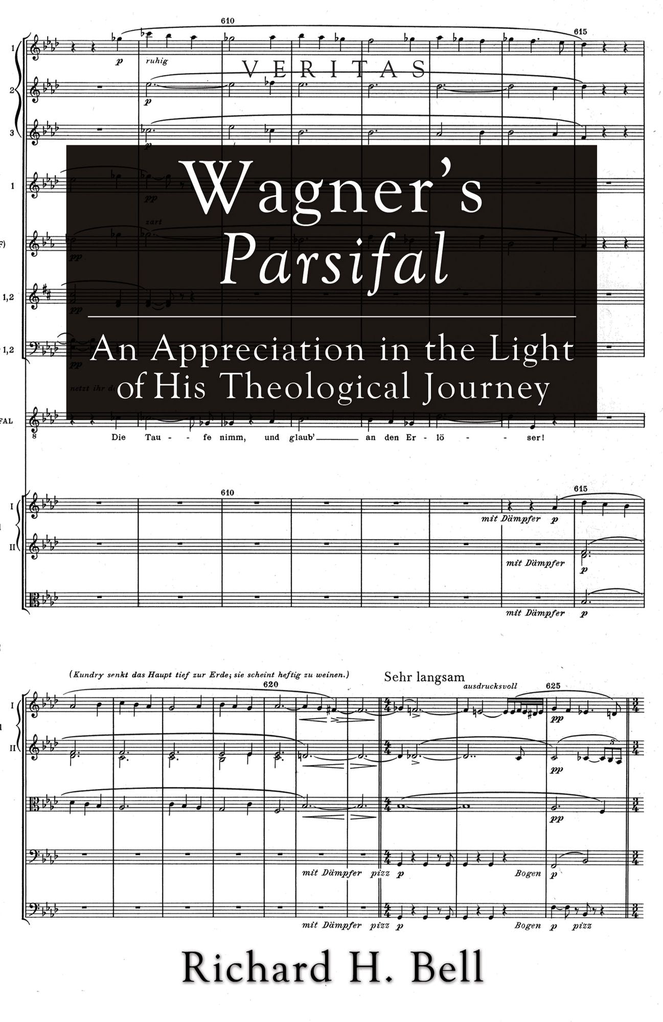 Wagner's Parsifal: An Appreciation in the Light of His Theological Journey