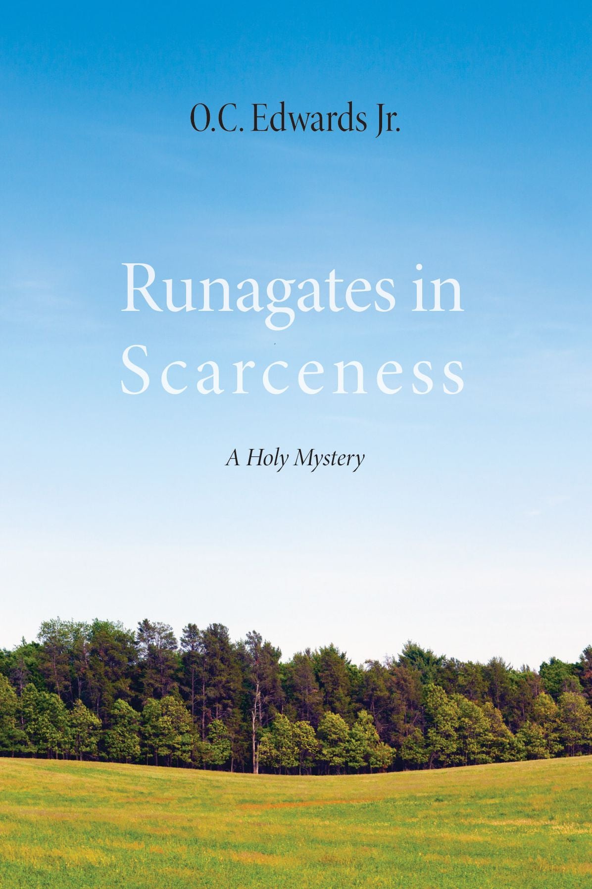 Runagates in Scarceness: A Holy Mystery
