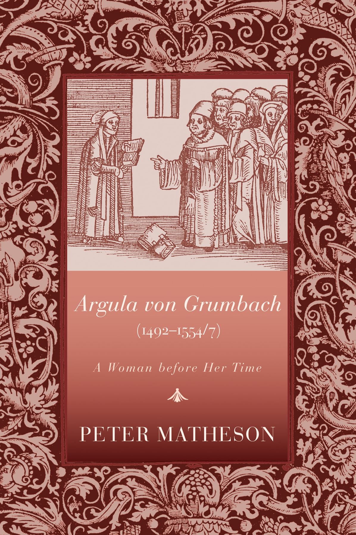 Argula von Grumbach (1492-1554/7): A Woman before Her Time