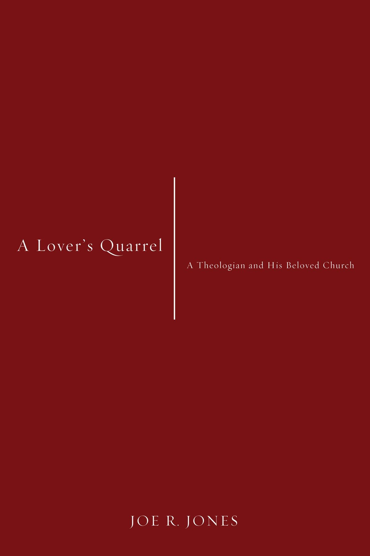 A Lover's Quarrel: A Theologian and His Beloved Church