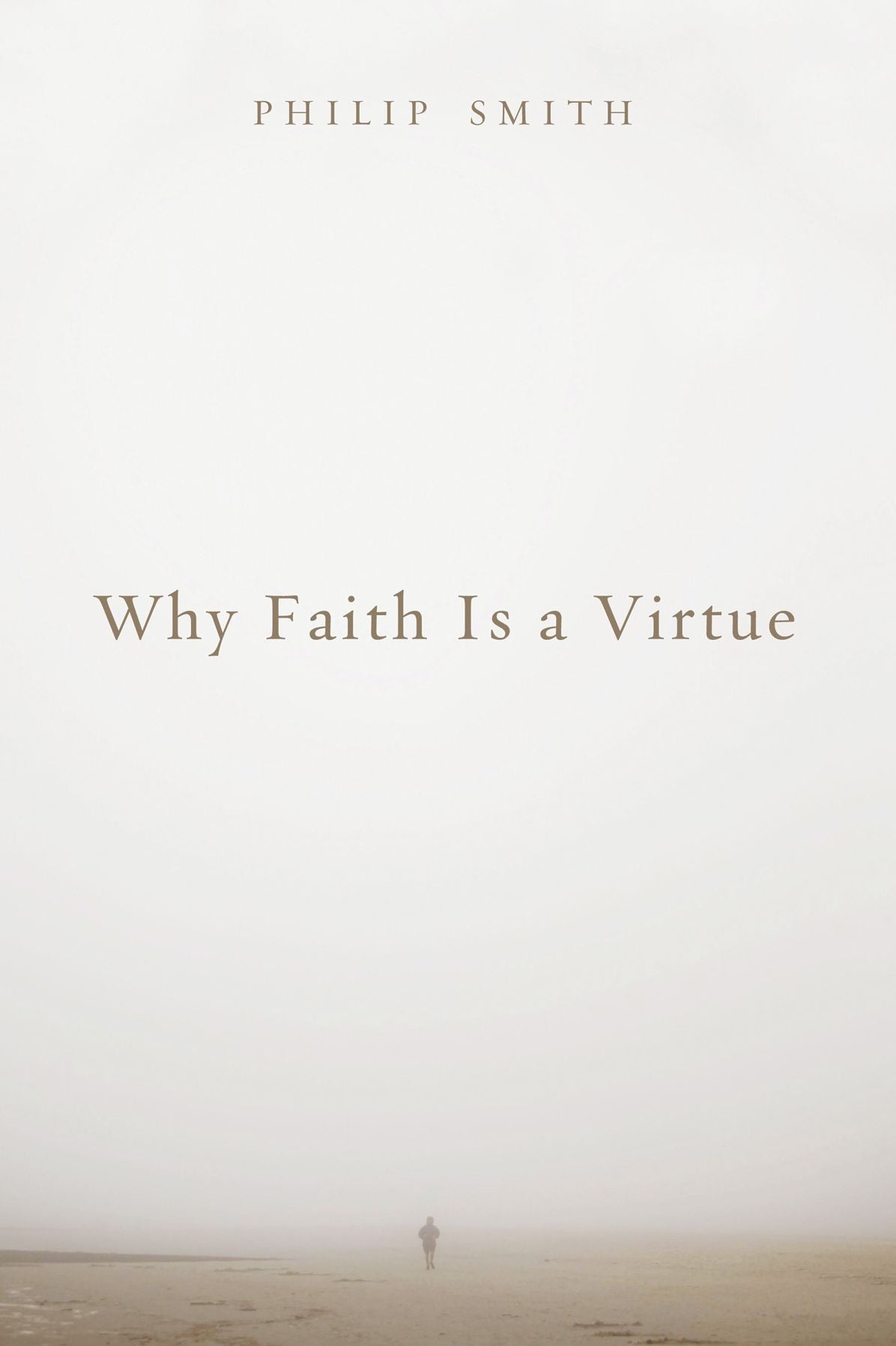 Why Faith Is a Virtue