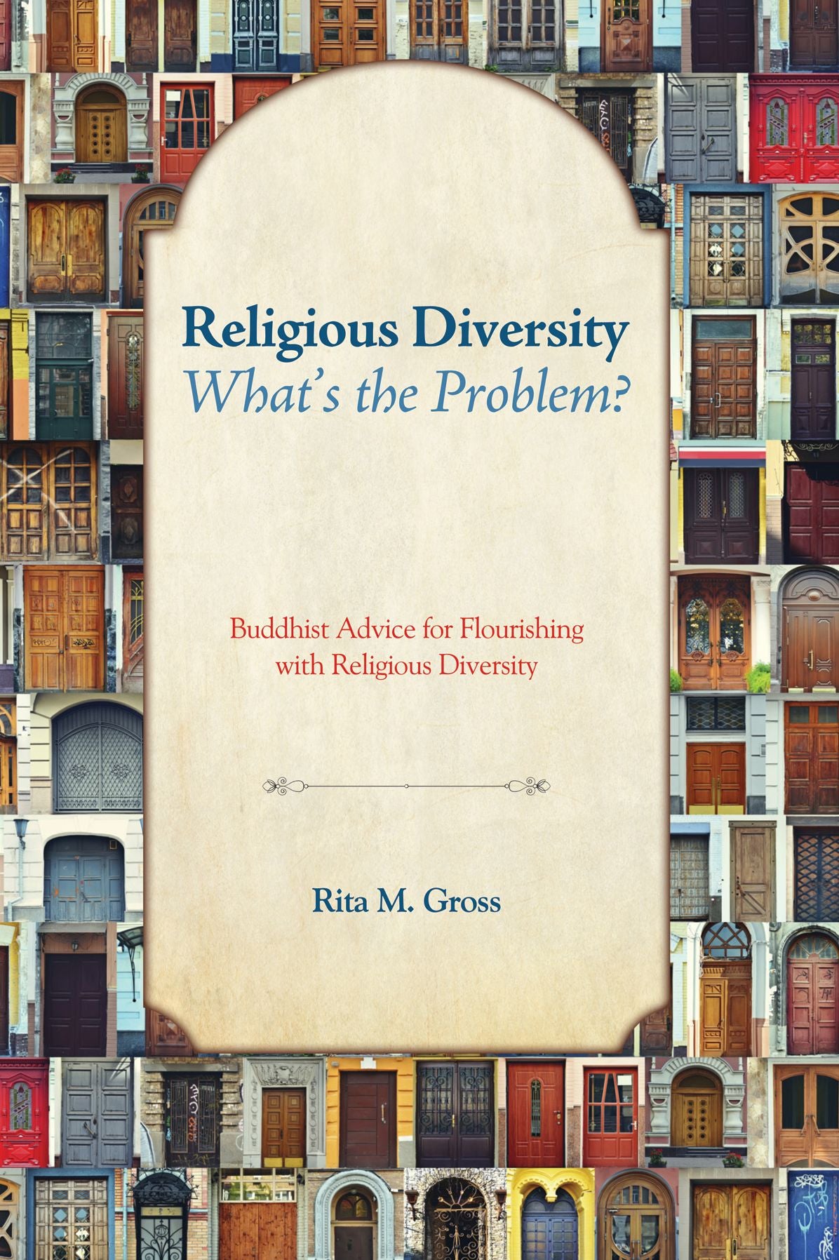 Religious Diversity-What's the Problem?: Buddhist Advice for Flourishing with Religious Diversity