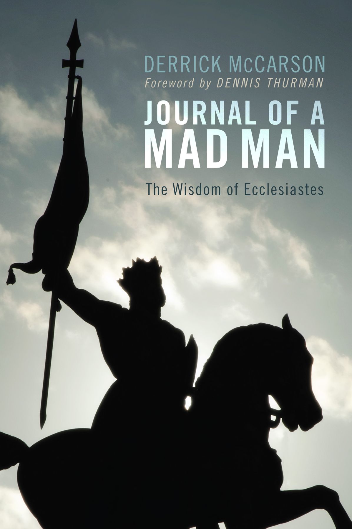 Journal of a Mad Man: The Wisdom of Ecclesiastes