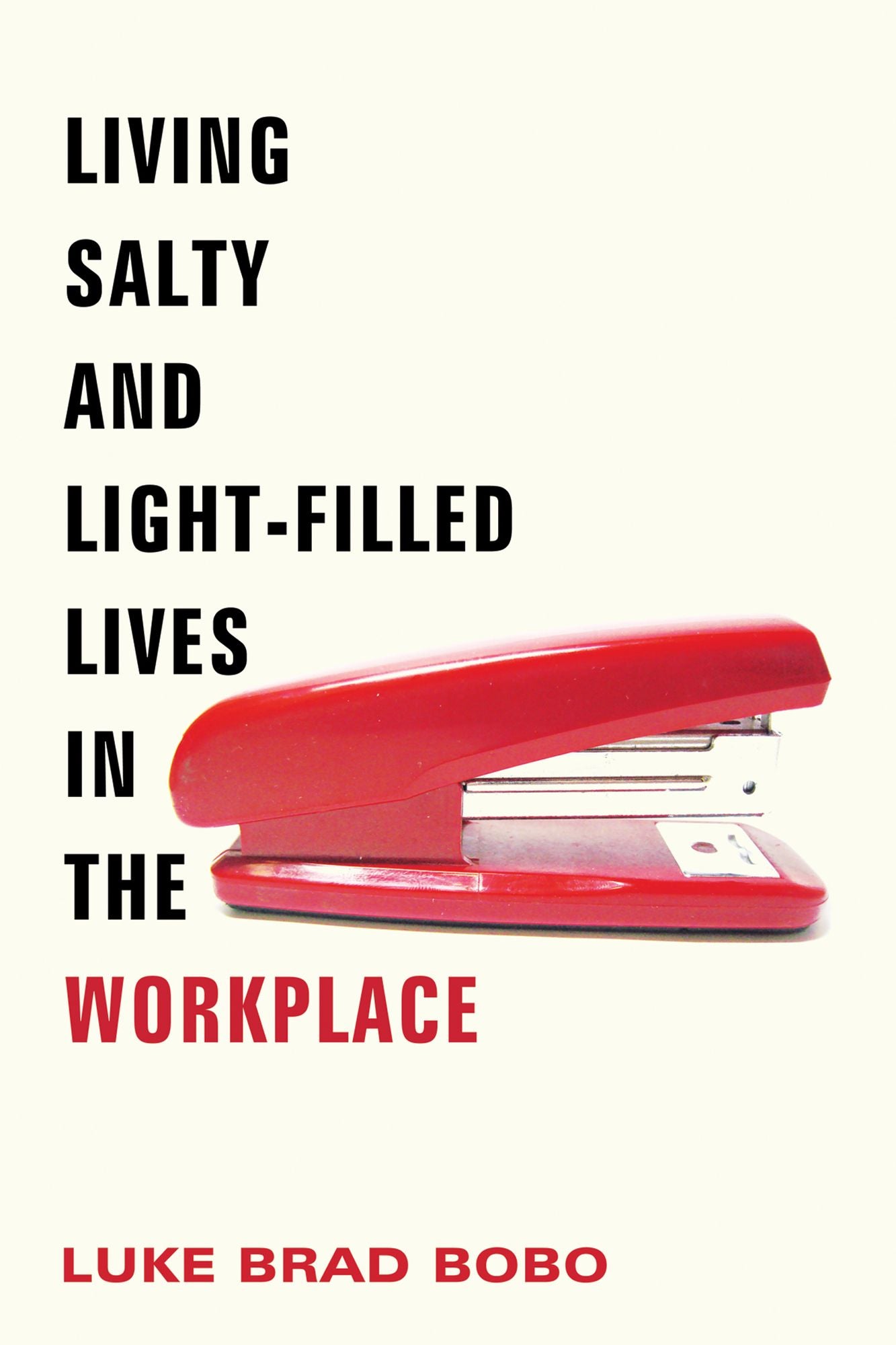Living Salty and Light-filled Lives in the Workplace