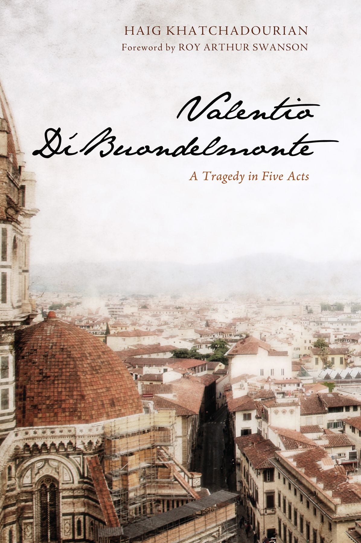 Valentio Di'Buondelmonte: A Tragedy in Five Acts