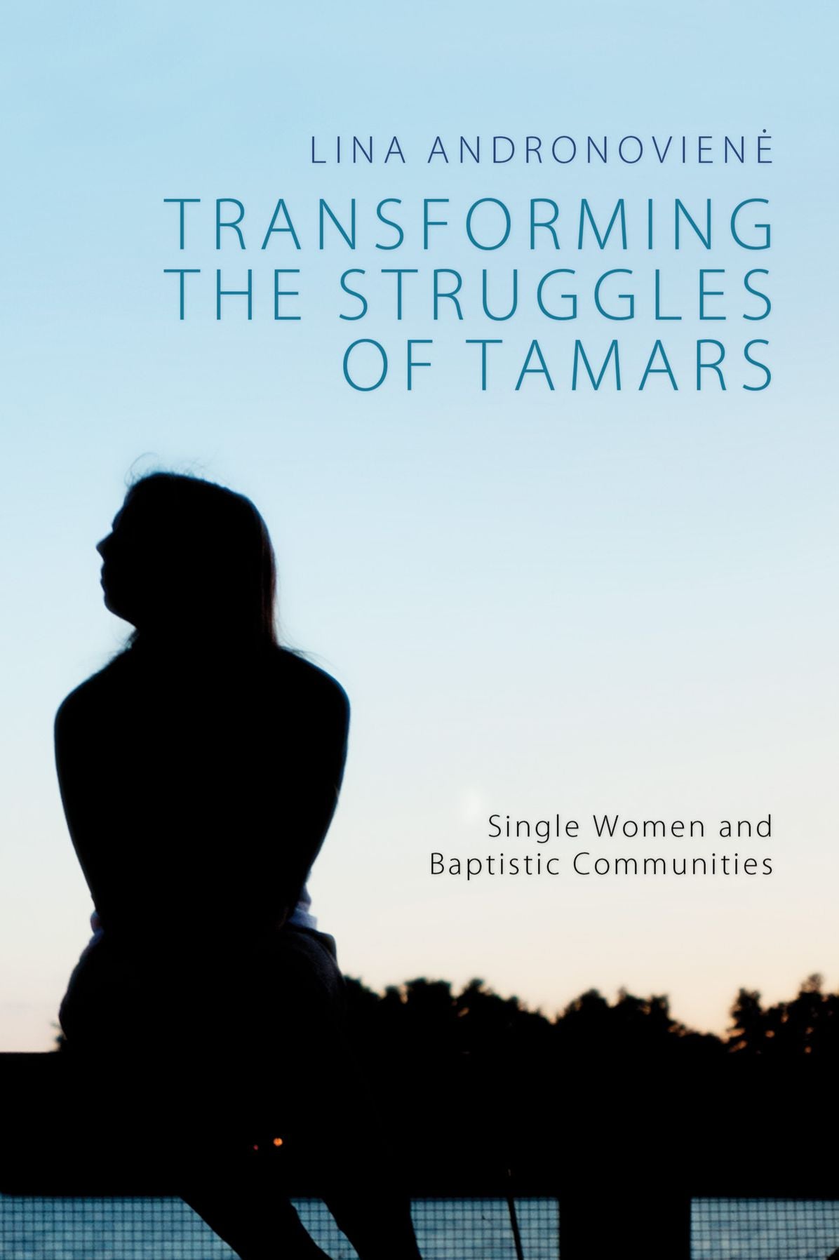 Transforming the Struggles of Tamars: Single Women and Baptistic Communities