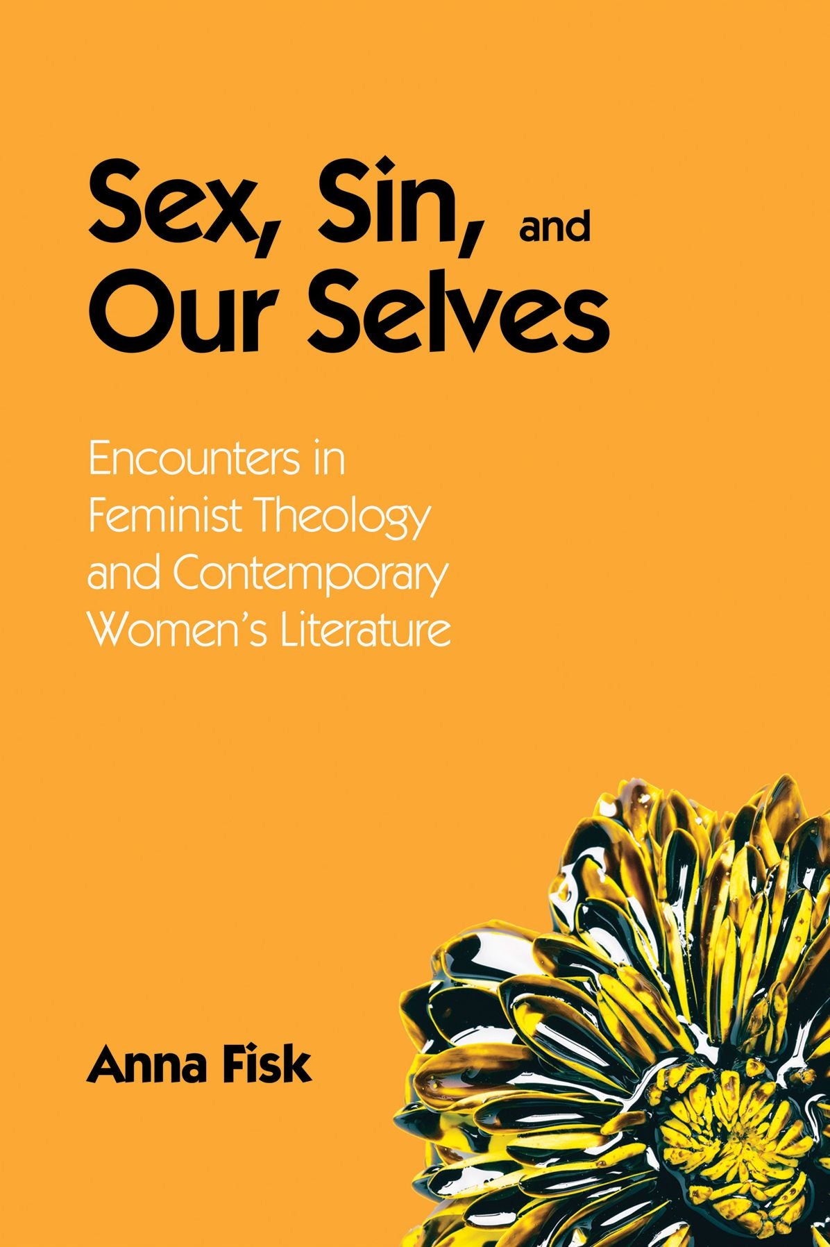 Sex, Sin, and Our Selves: Encounters in Feminist Theology and Contemporary Women's Literature