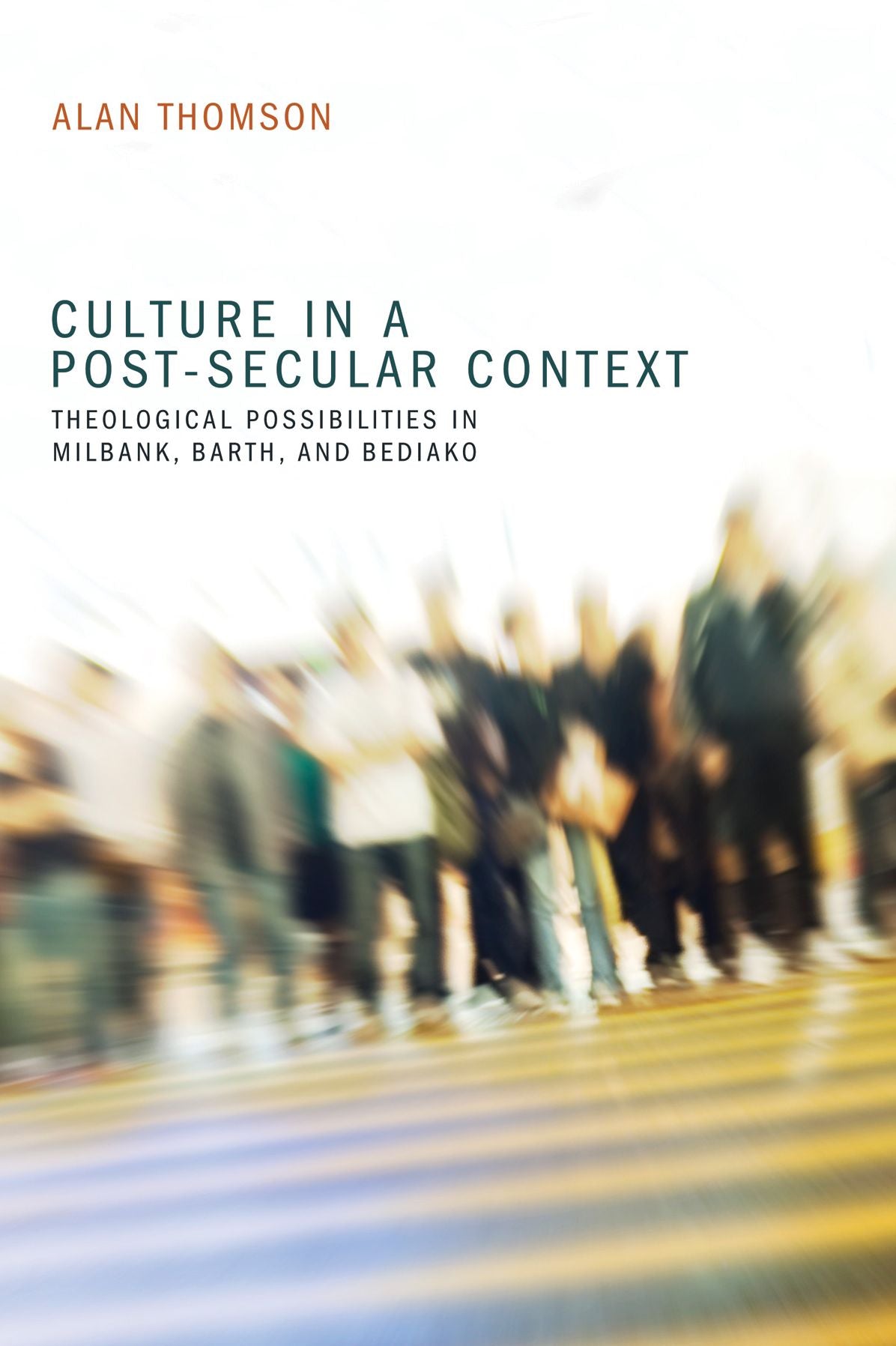 Culture in a Post-Secular Context: Theological Possibilities in Milbank, Barth, and Bediako