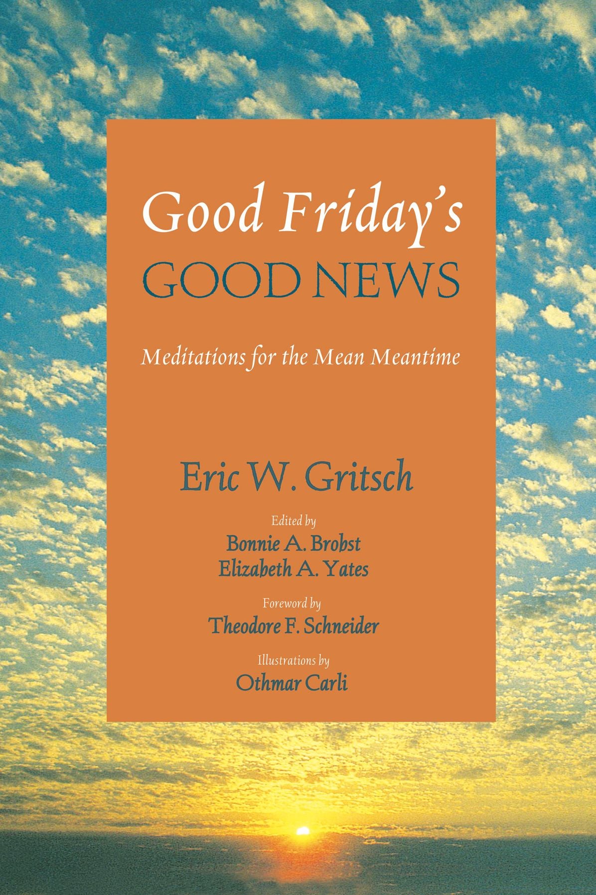 Good Friday's Good News: Meditations for the Mean Meantime