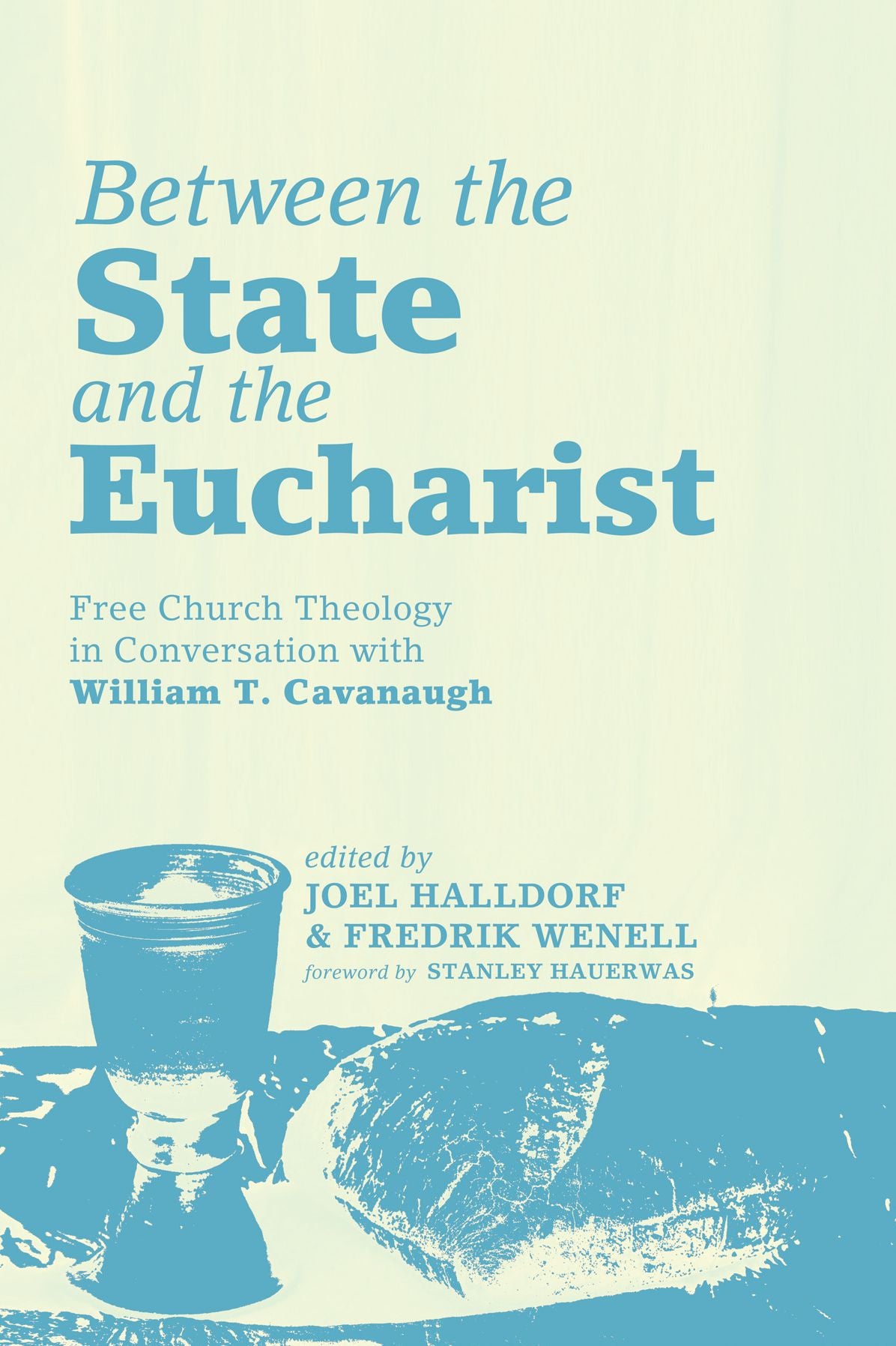 Between the State and the Eucharist: Free Church Theology in Conversation with William T. Cavanaugh
