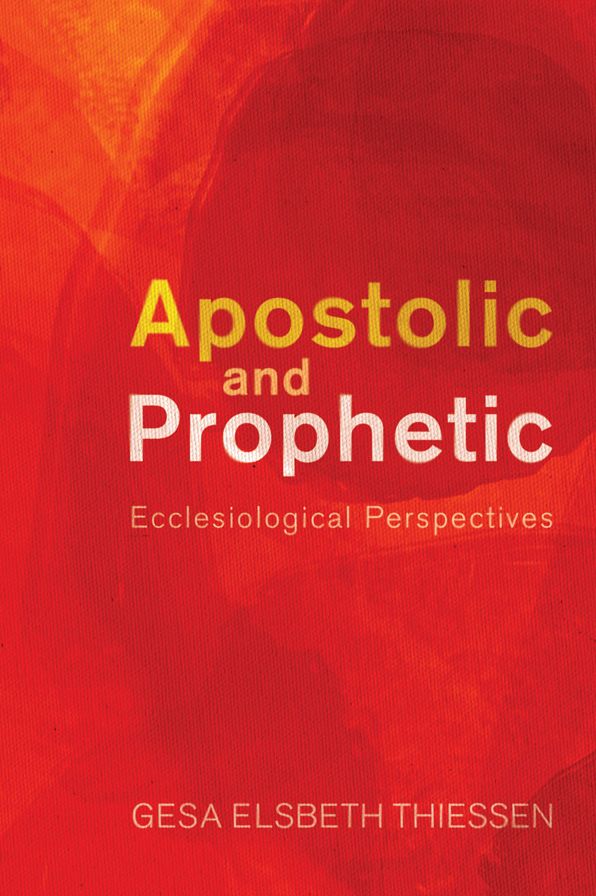 Apostolic and Prophetic: Ecclesiological Perspectives